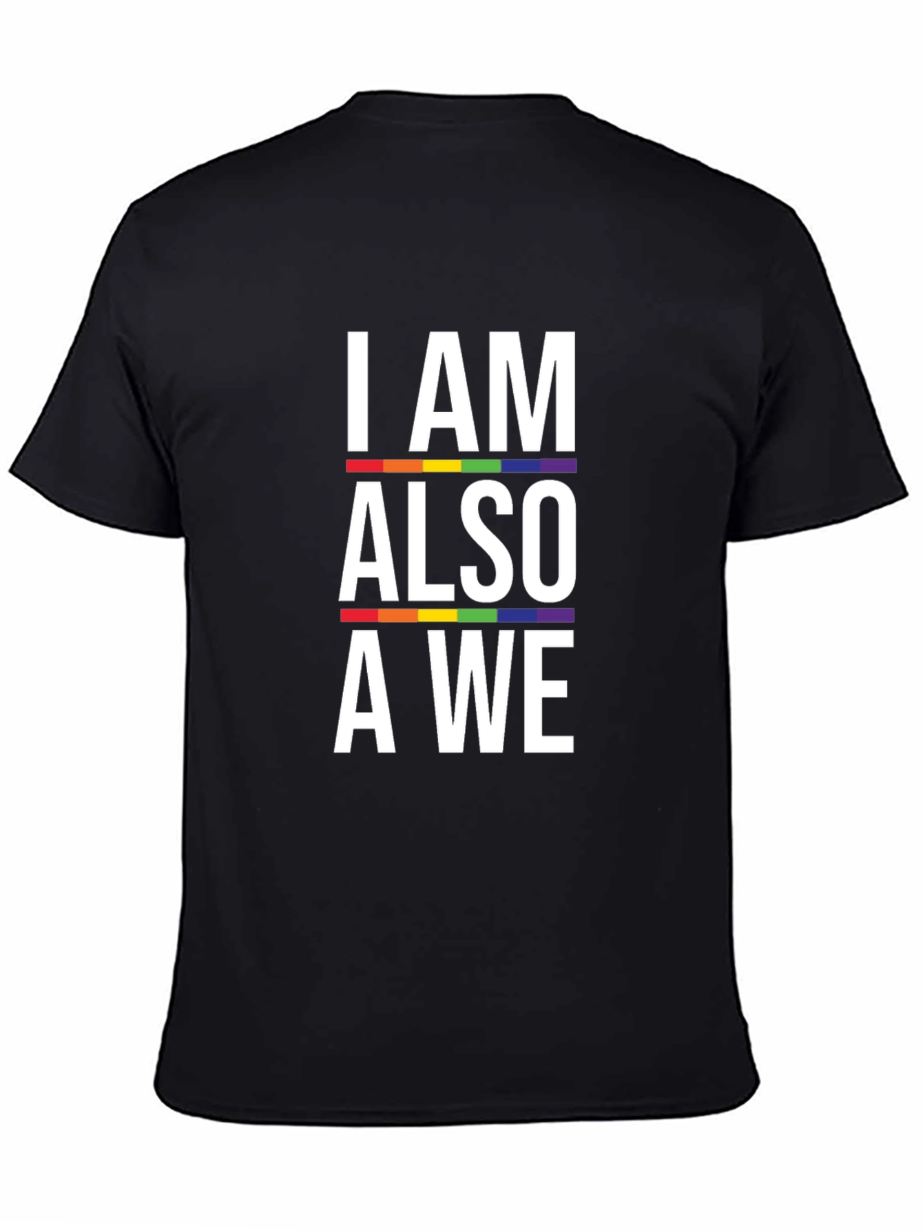 Pride T-Shirt: I AM ALSO A WE