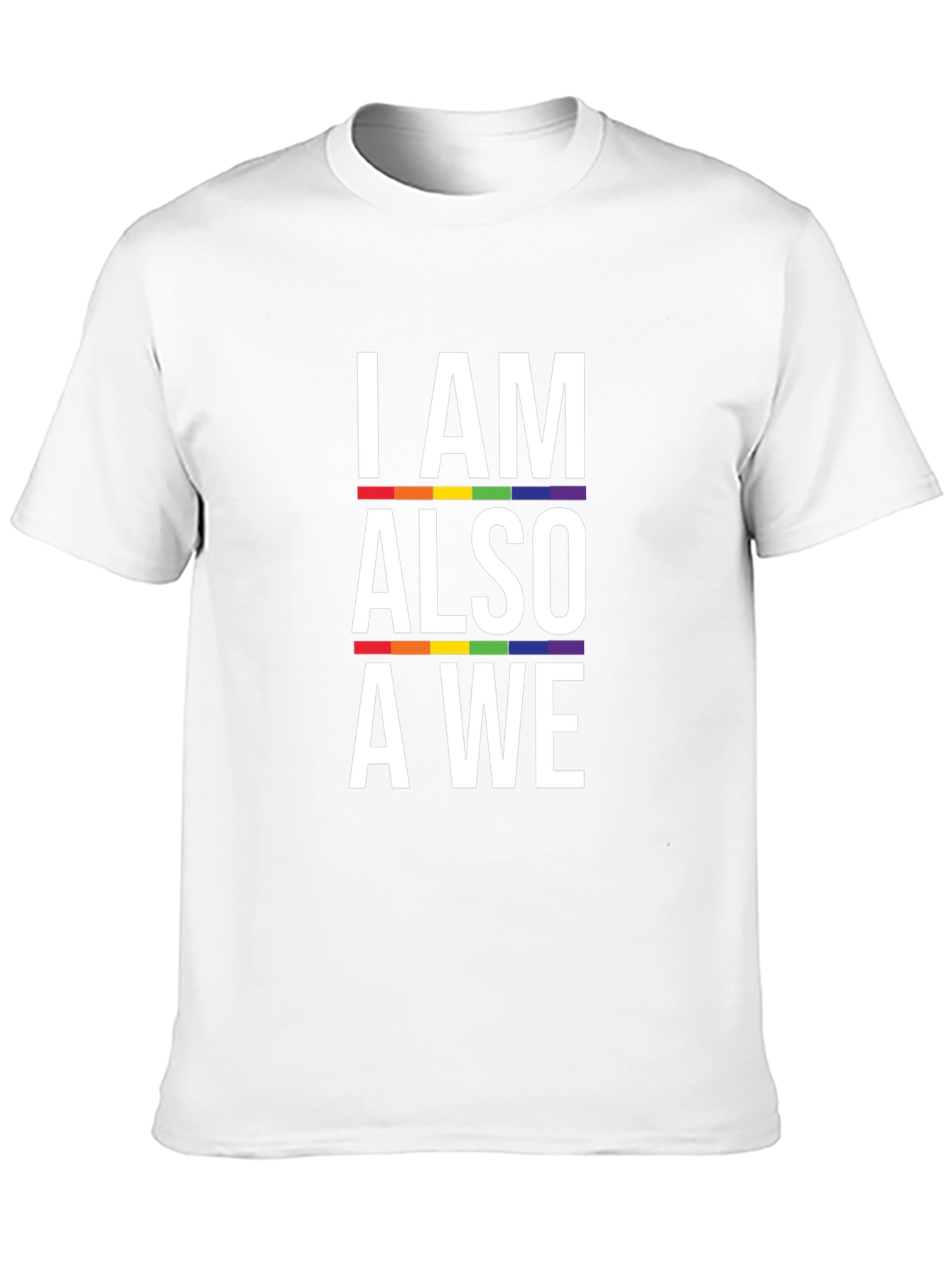 Pride T-Shirt: I AM ALSO A WE