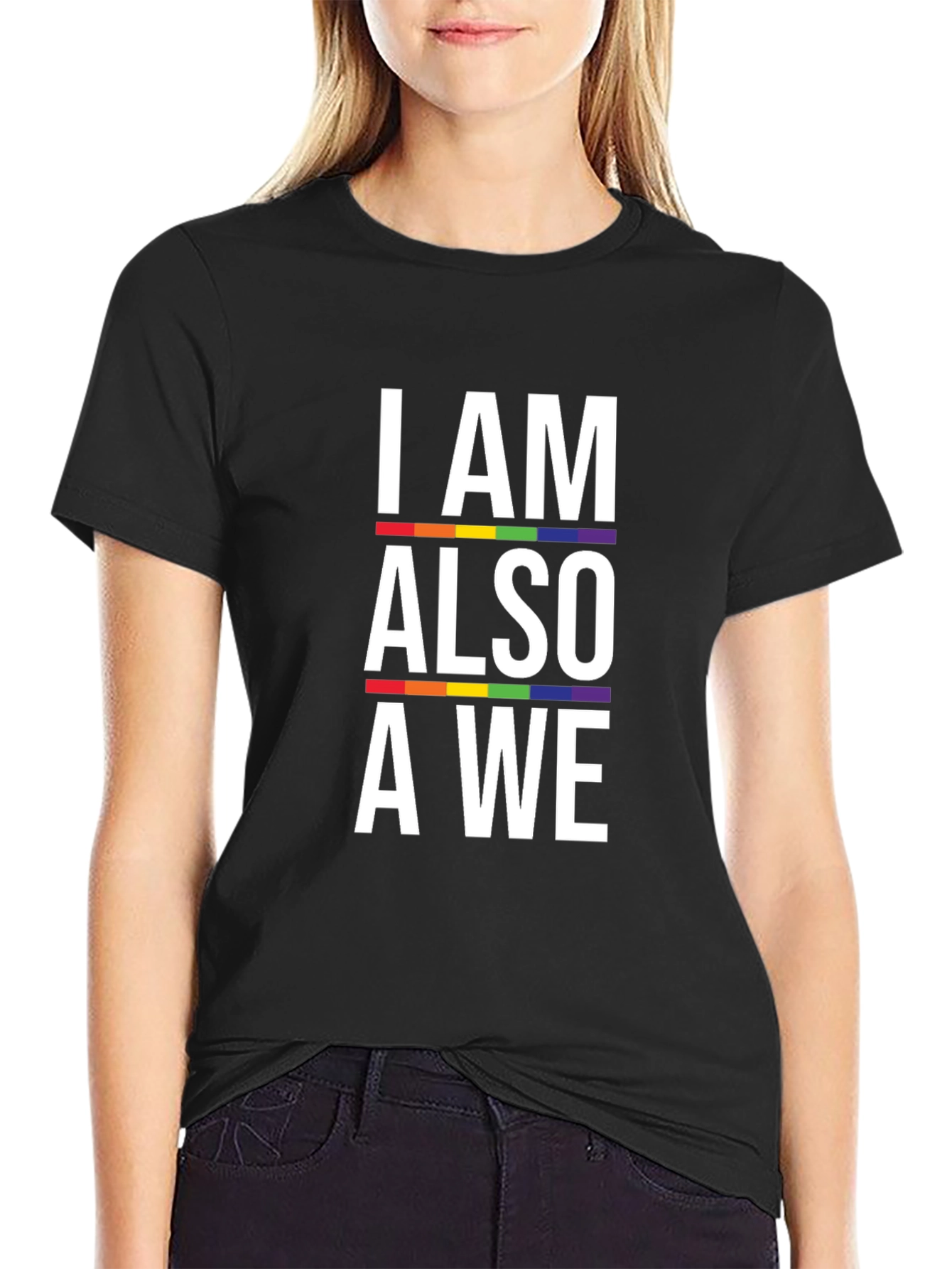 Pride T-Shirt: I AM ALSO A WE