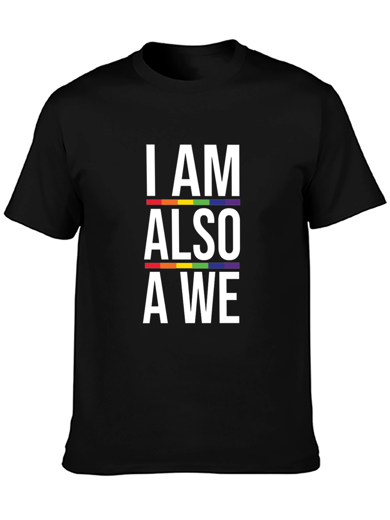 Pride T-Shirt: I AM ALSO A WE