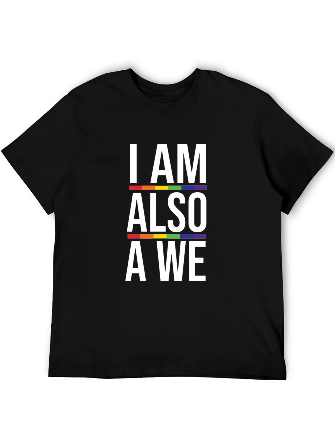 Pride T-Shirt: I AM ALSO A WE