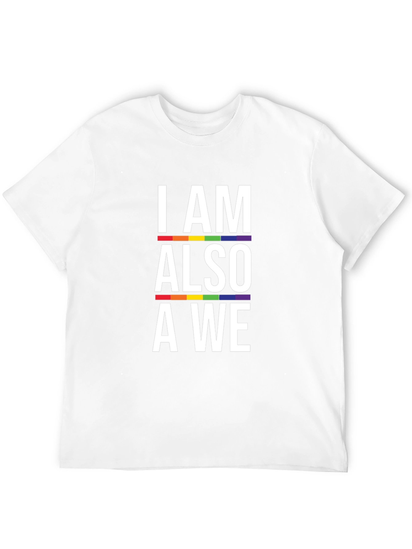 Pride T-Shirt: I AM ALSO A WE