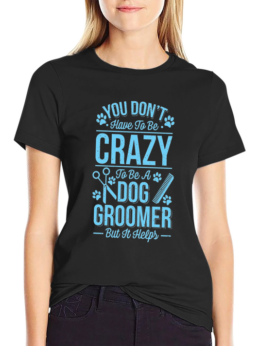 Crazy Dog Groomer T-Shirt - Unisex Cotton Tee