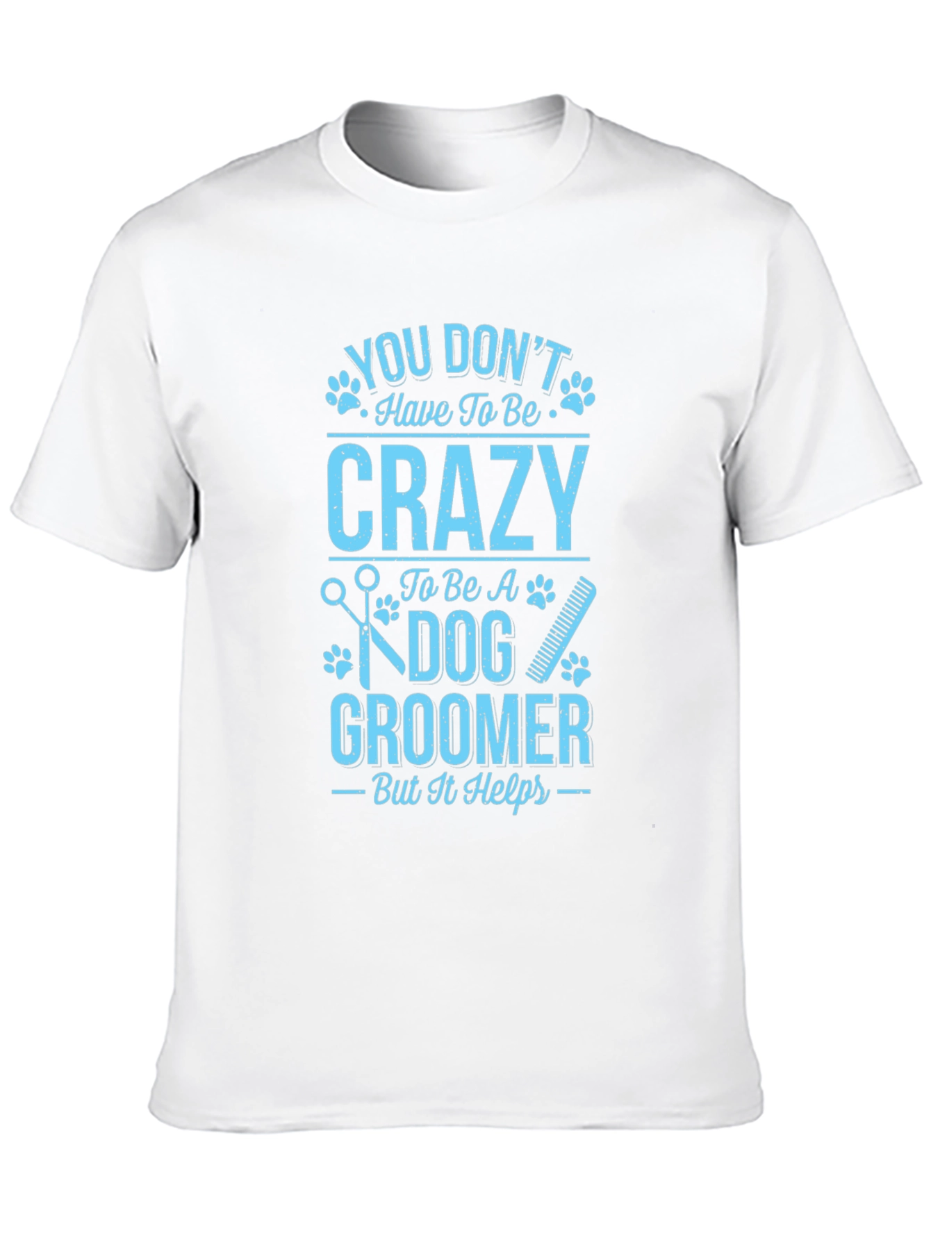 Crazy Dog Groomer T-Shirt - Unisex Cotton Tee