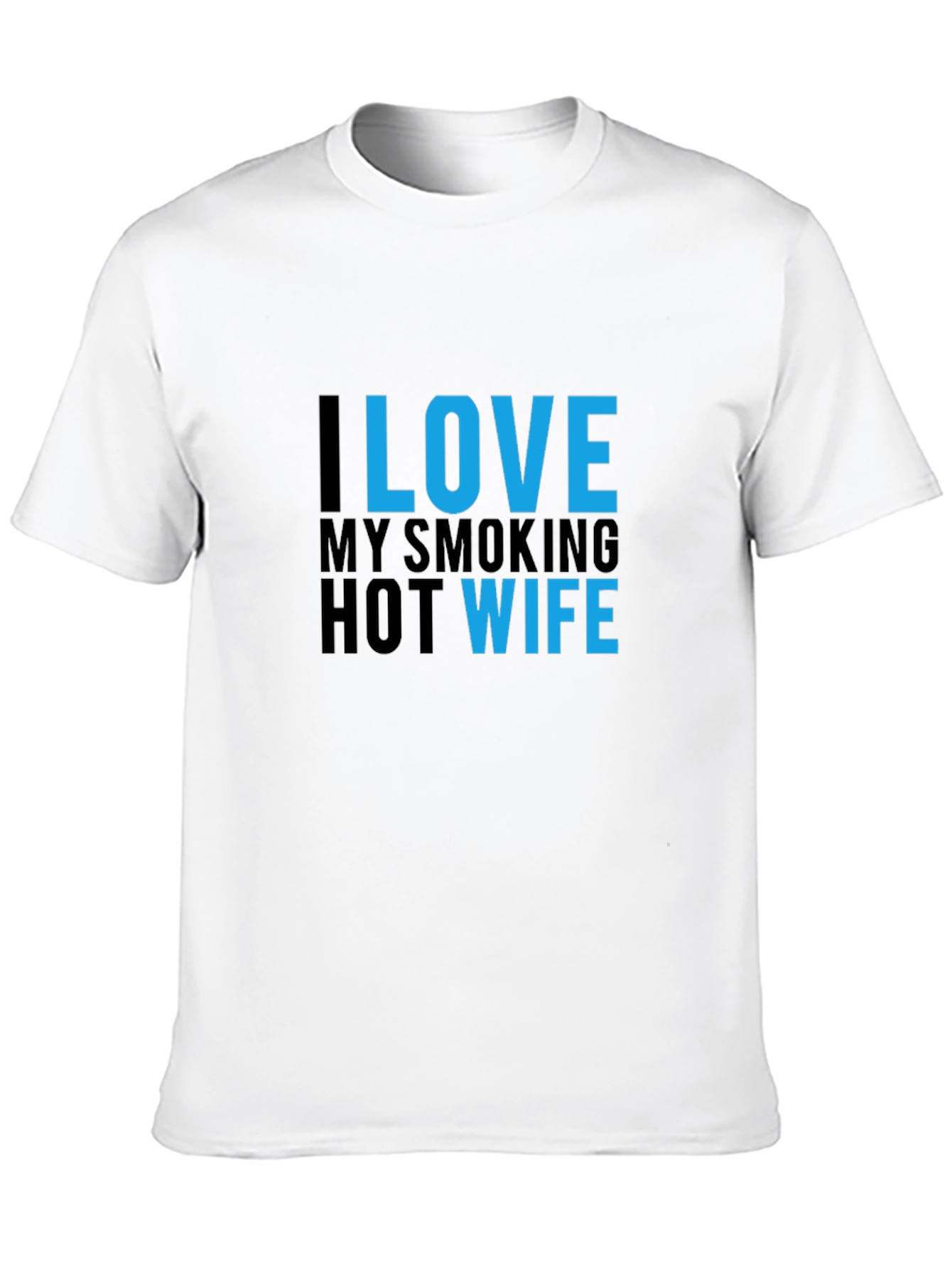 I Love My Smoking Hot Wife T-Shirt - Black