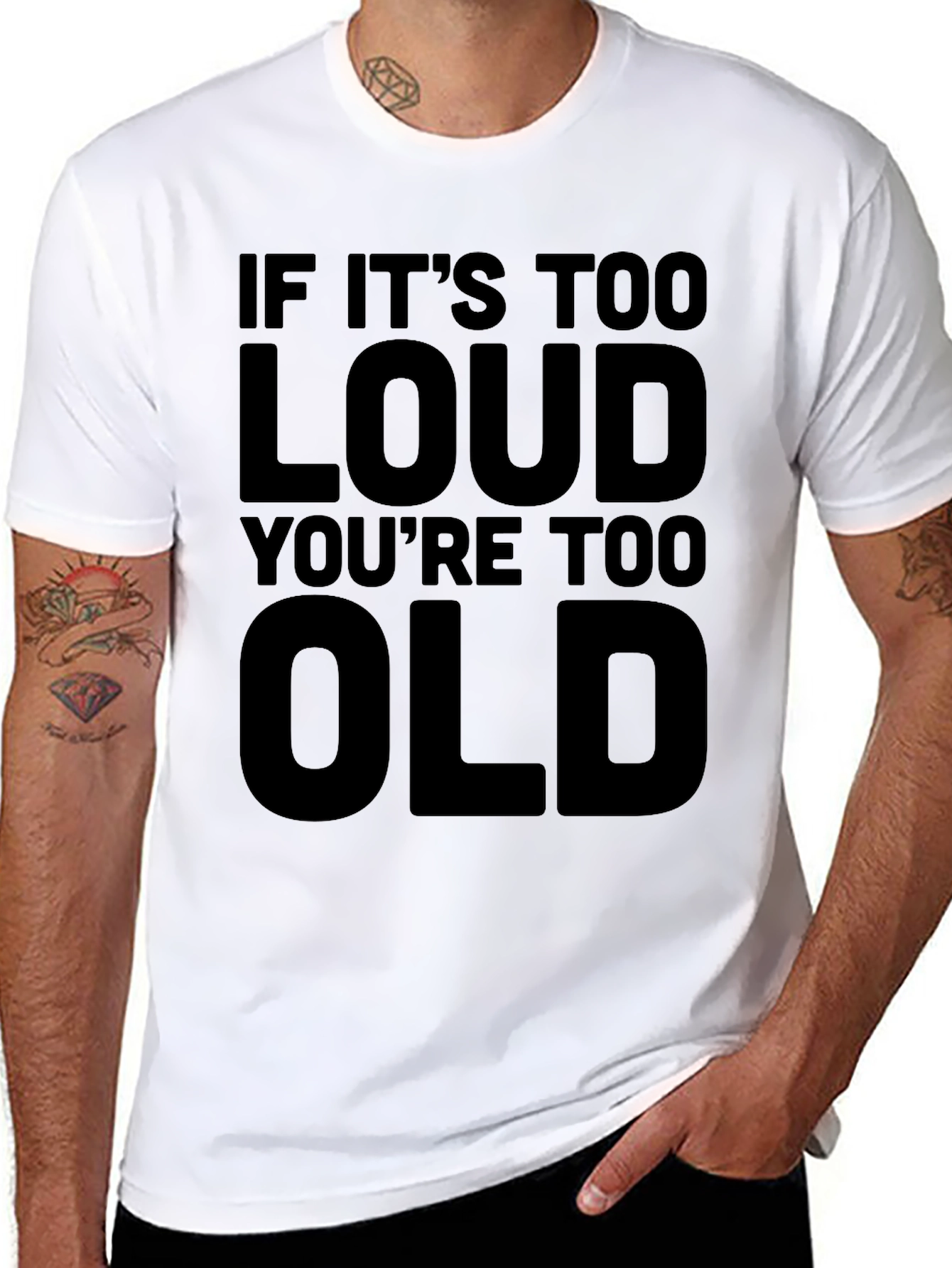 If Its Too Loud Youre Too Old T-Shirt