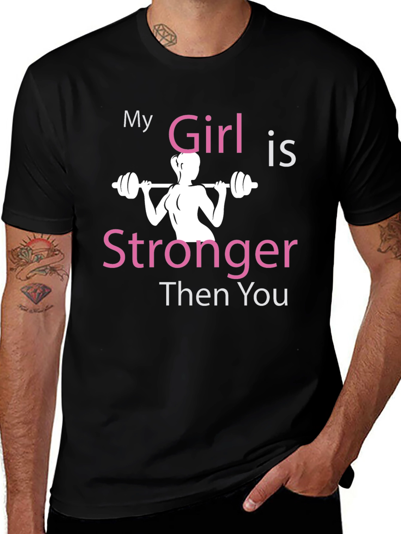 My Girl is Stronger Then You T-Shirt