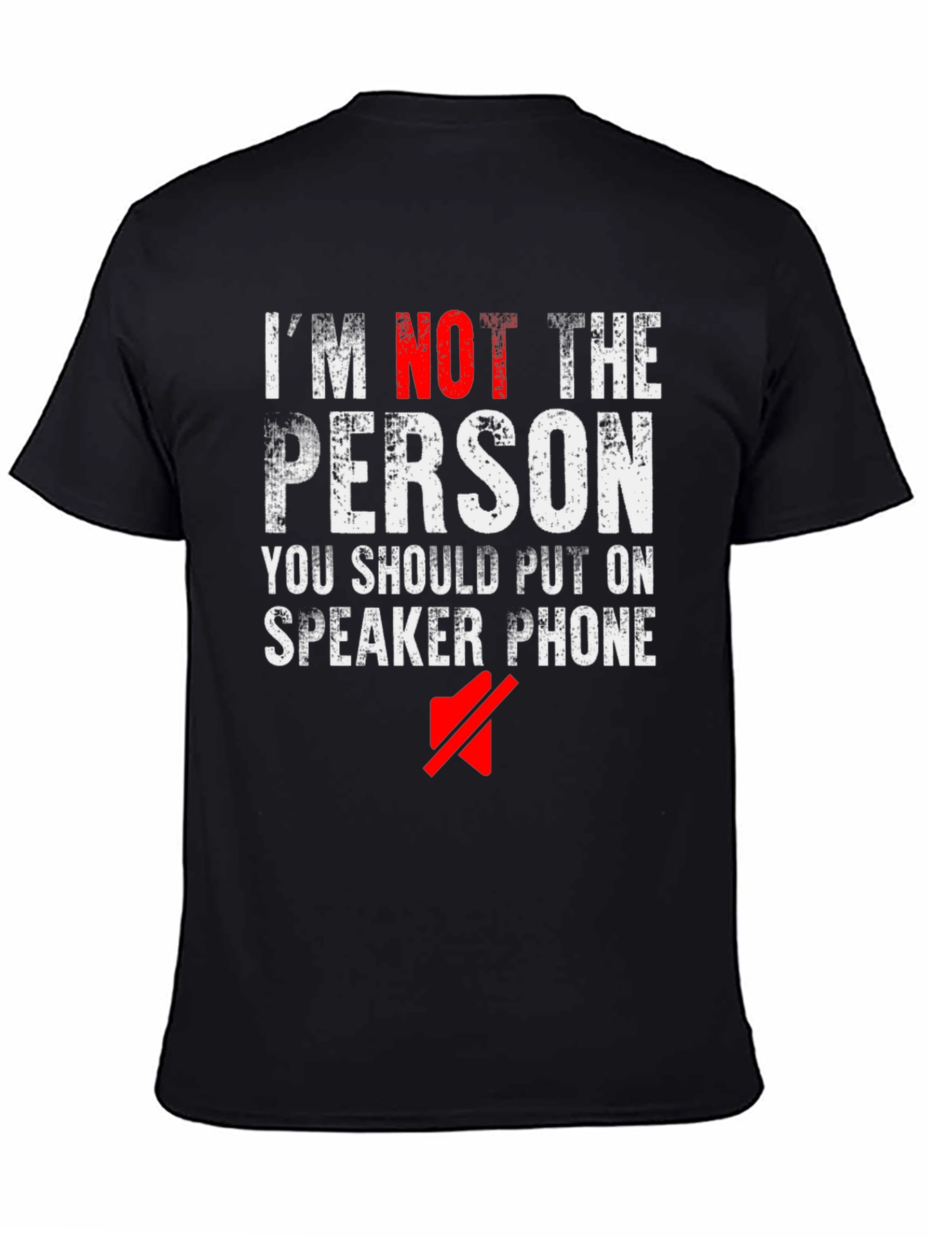 Im Not The Person Speaker Phone Funny Black T-Shirt