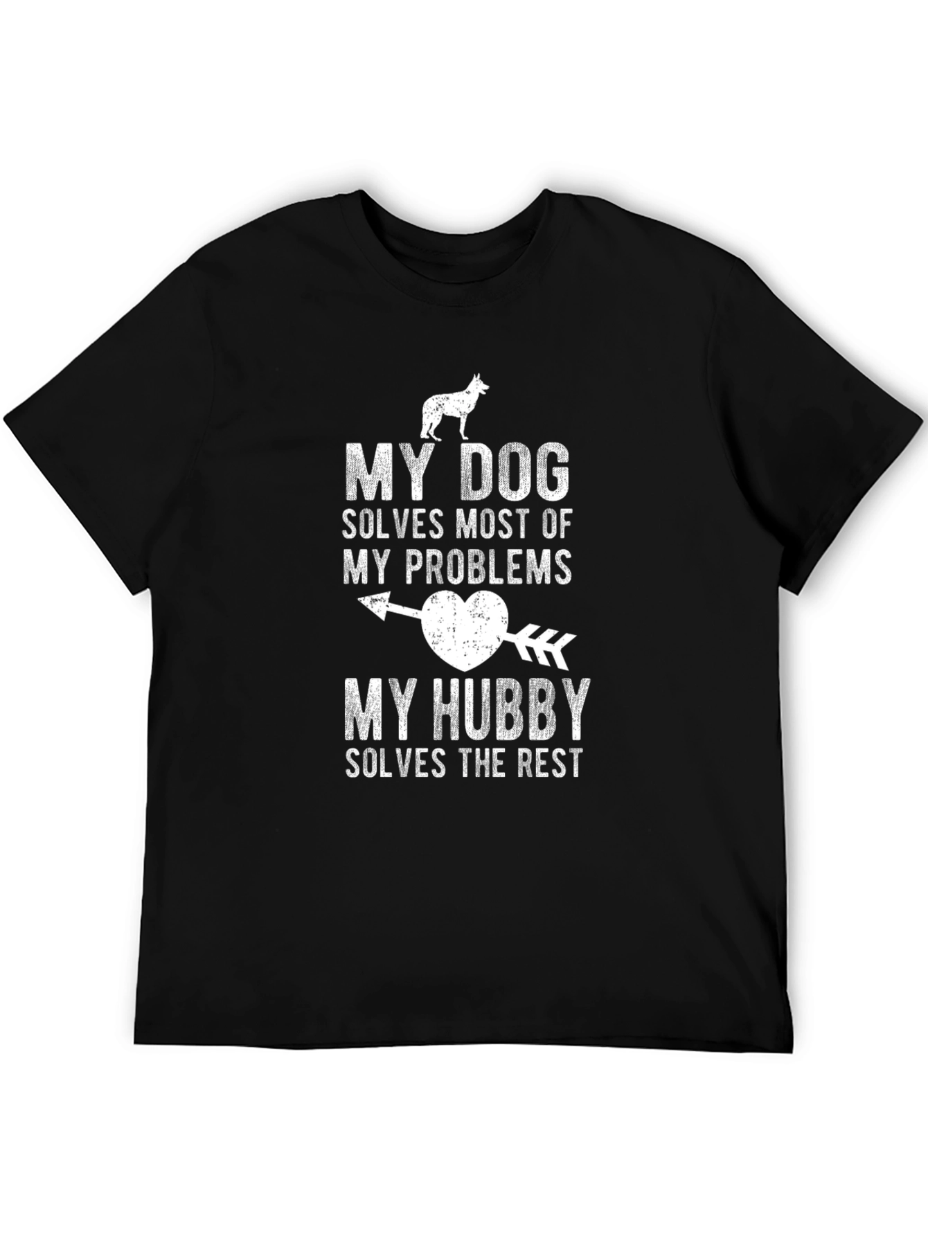 Dog & Husband T-Shirt: My Dog Solves Problems