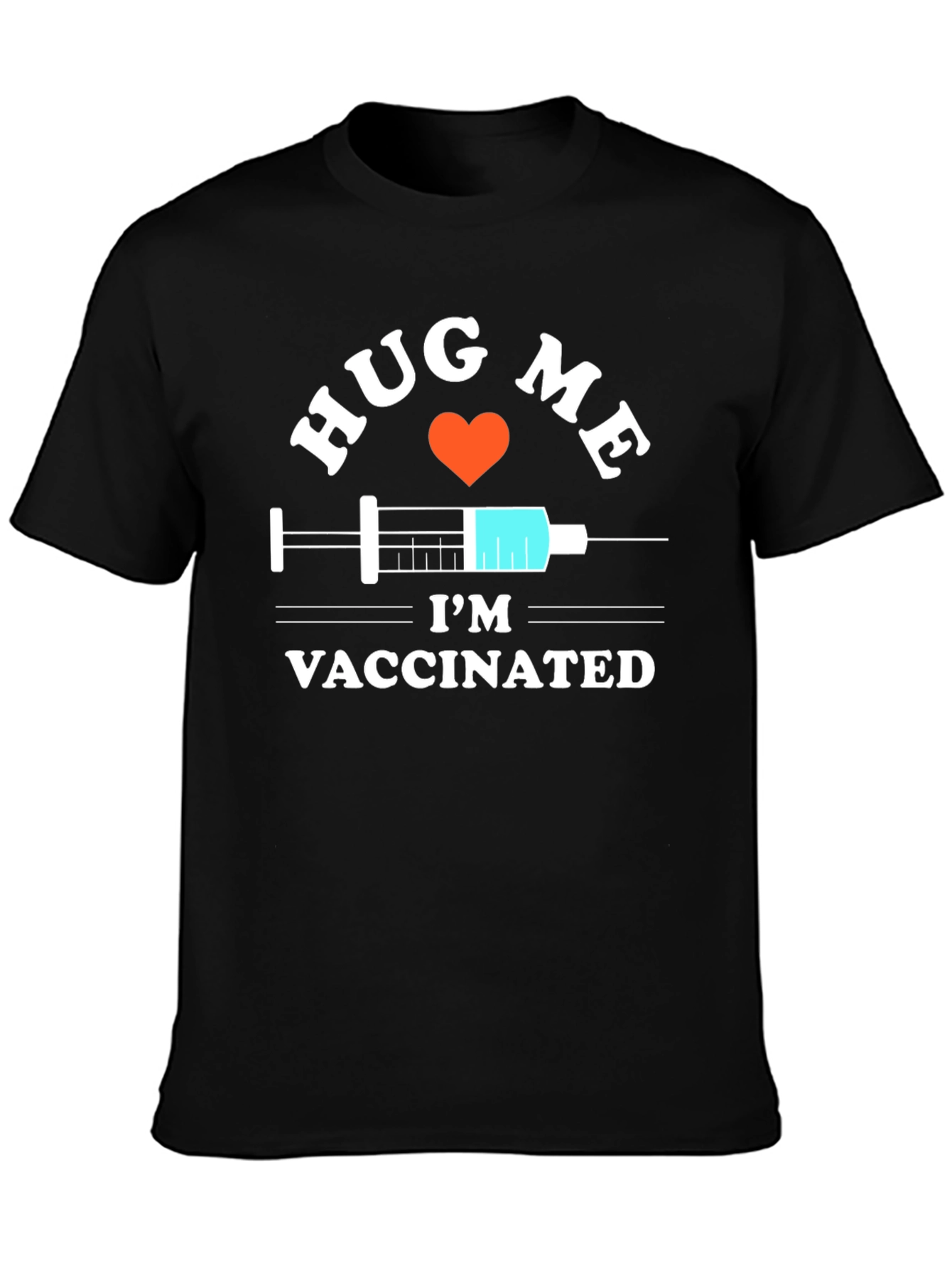 Hug Me Im Vaccinated Novelty T-Shirt