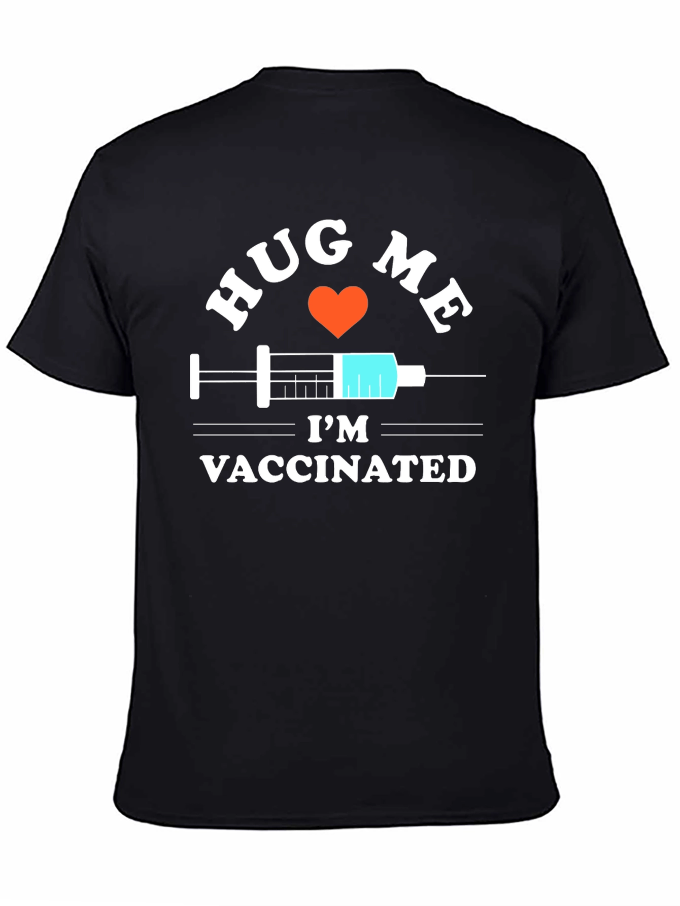 Hug Me Im Vaccinated Novelty T-Shirt