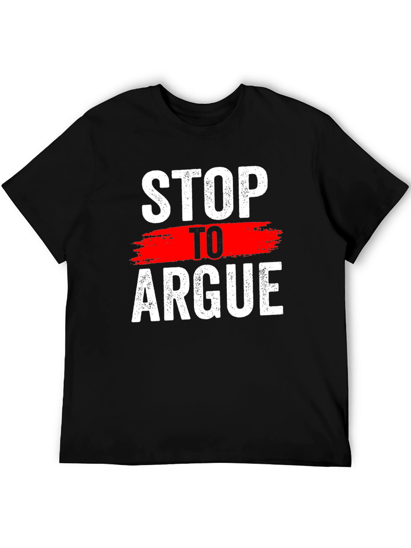 Stop To Argue Graphic Tee