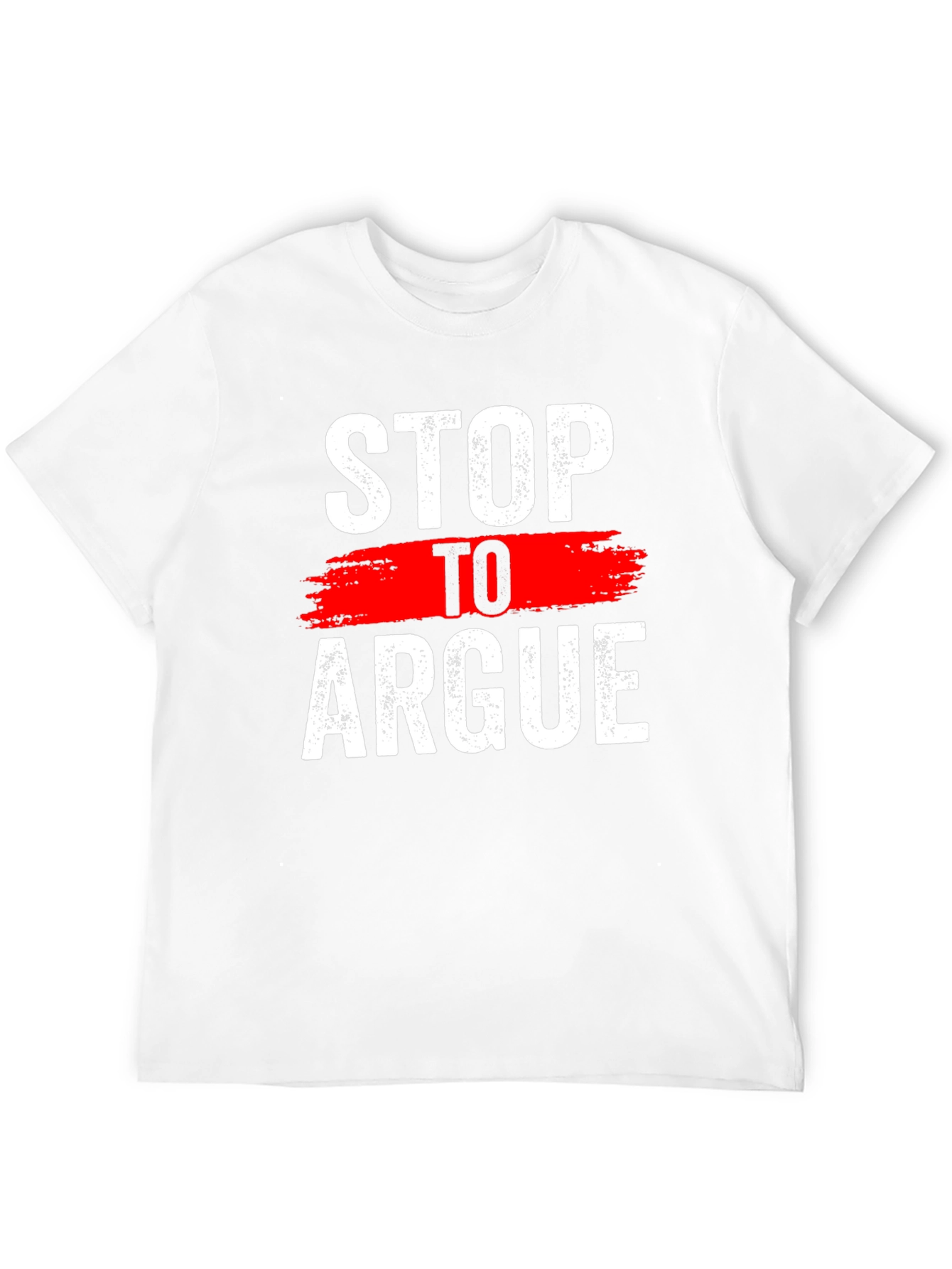 Stop To Argue Graphic Tee