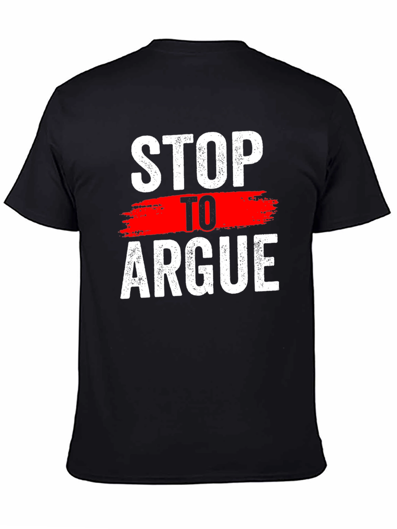 Stop To Argue Graphic Tee