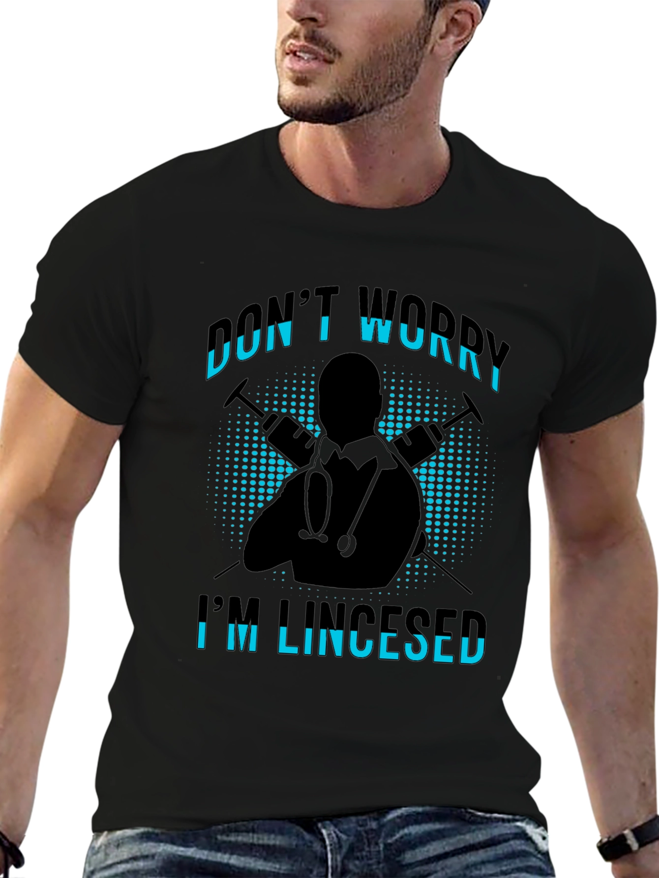 Dont Worry Im Licensed Black T-Shirt