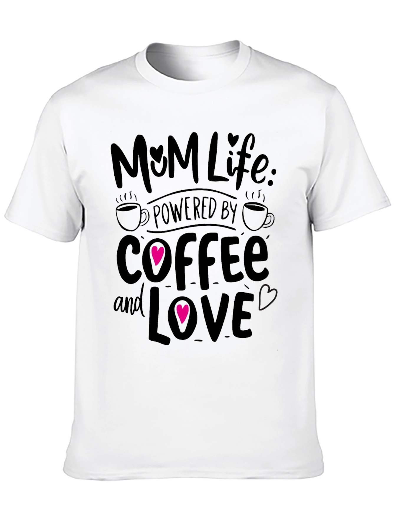Mom Life Powered By Coffee And Love T-Shirt