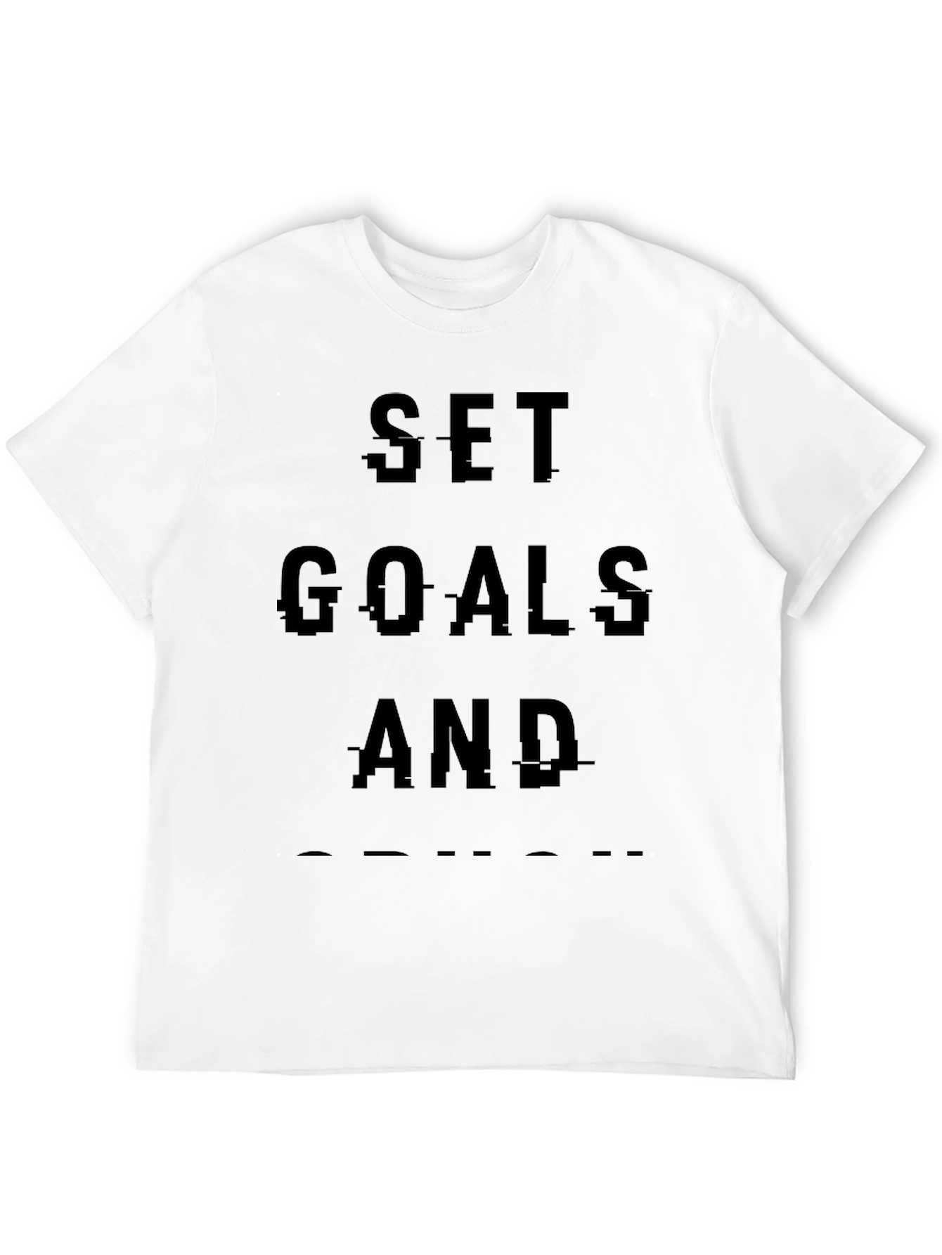 Motivational Set Goals T-Shirt
