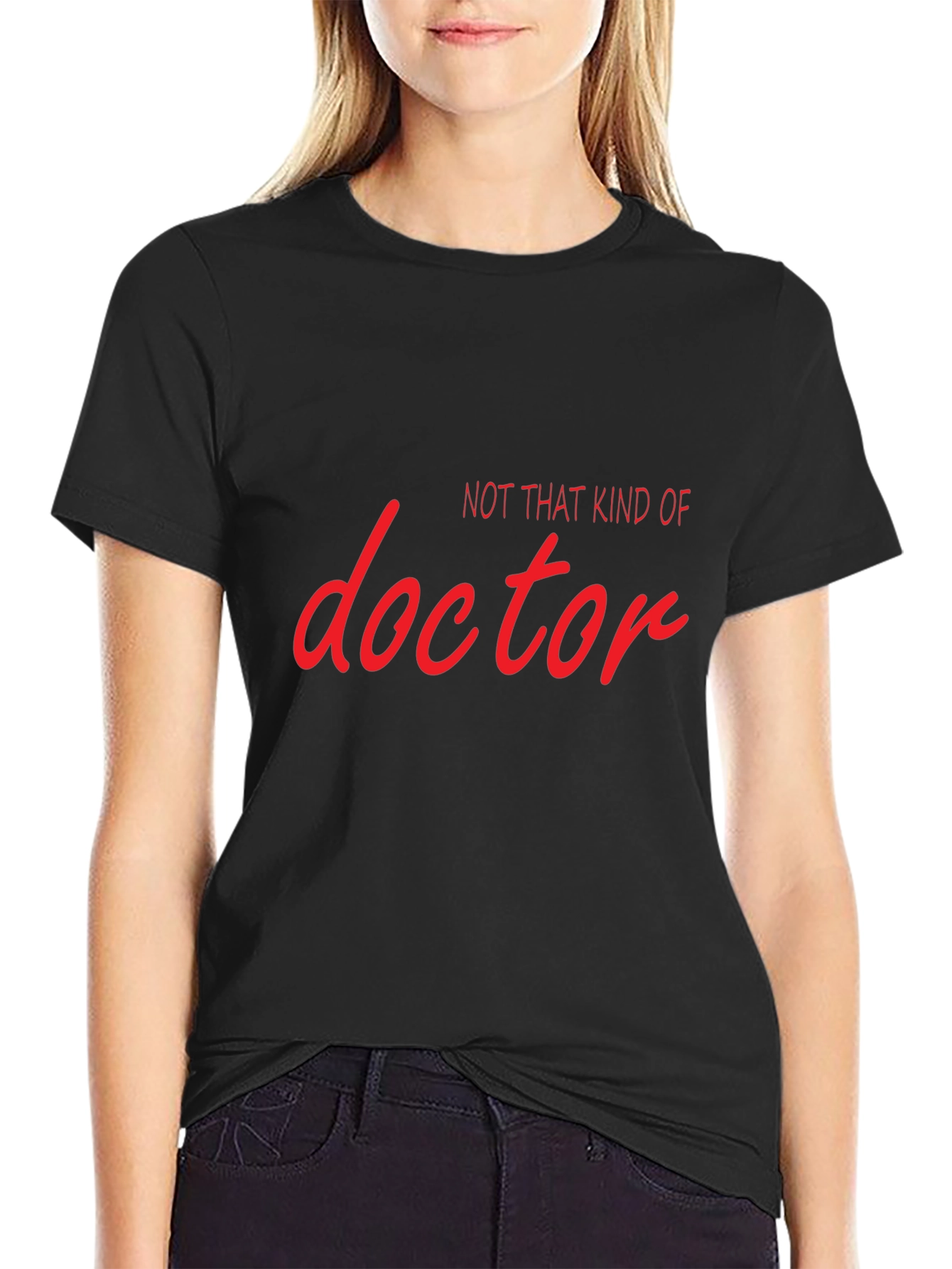 Not That Kind Of Doctor T-Shirt