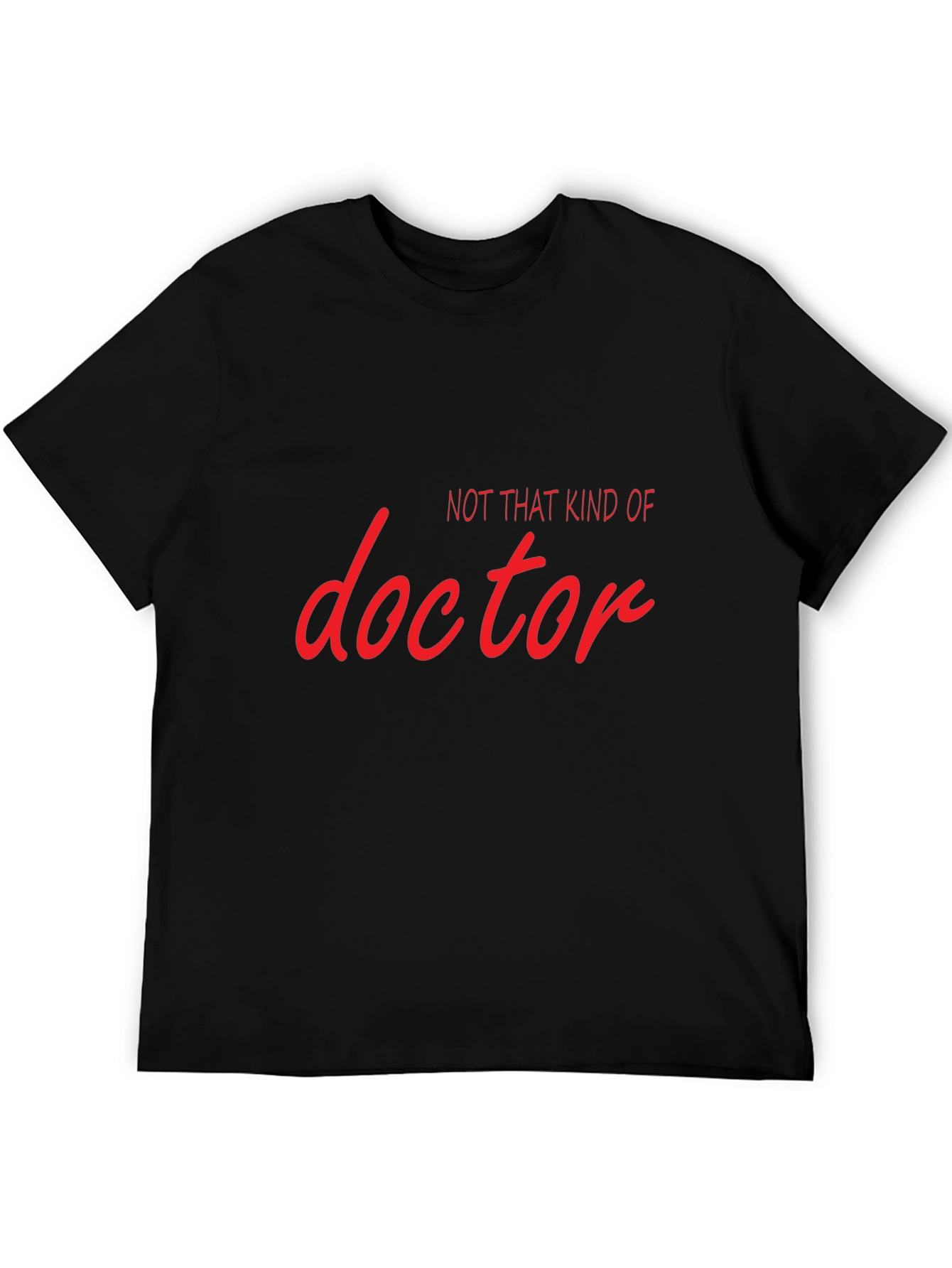 Not That Kind Of Doctor T-Shirt