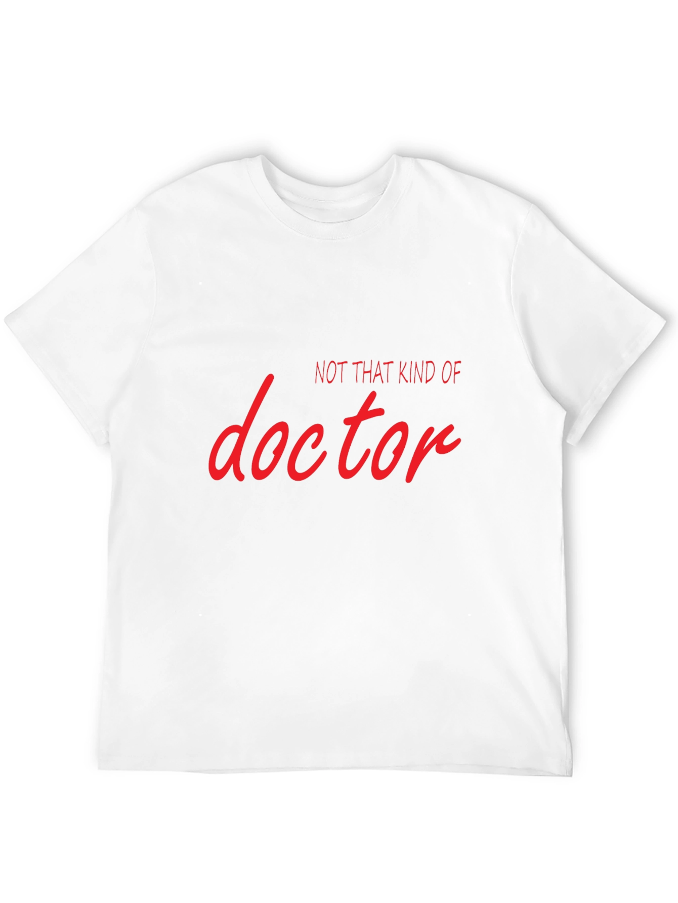 Not That Kind Of Doctor T-Shirt