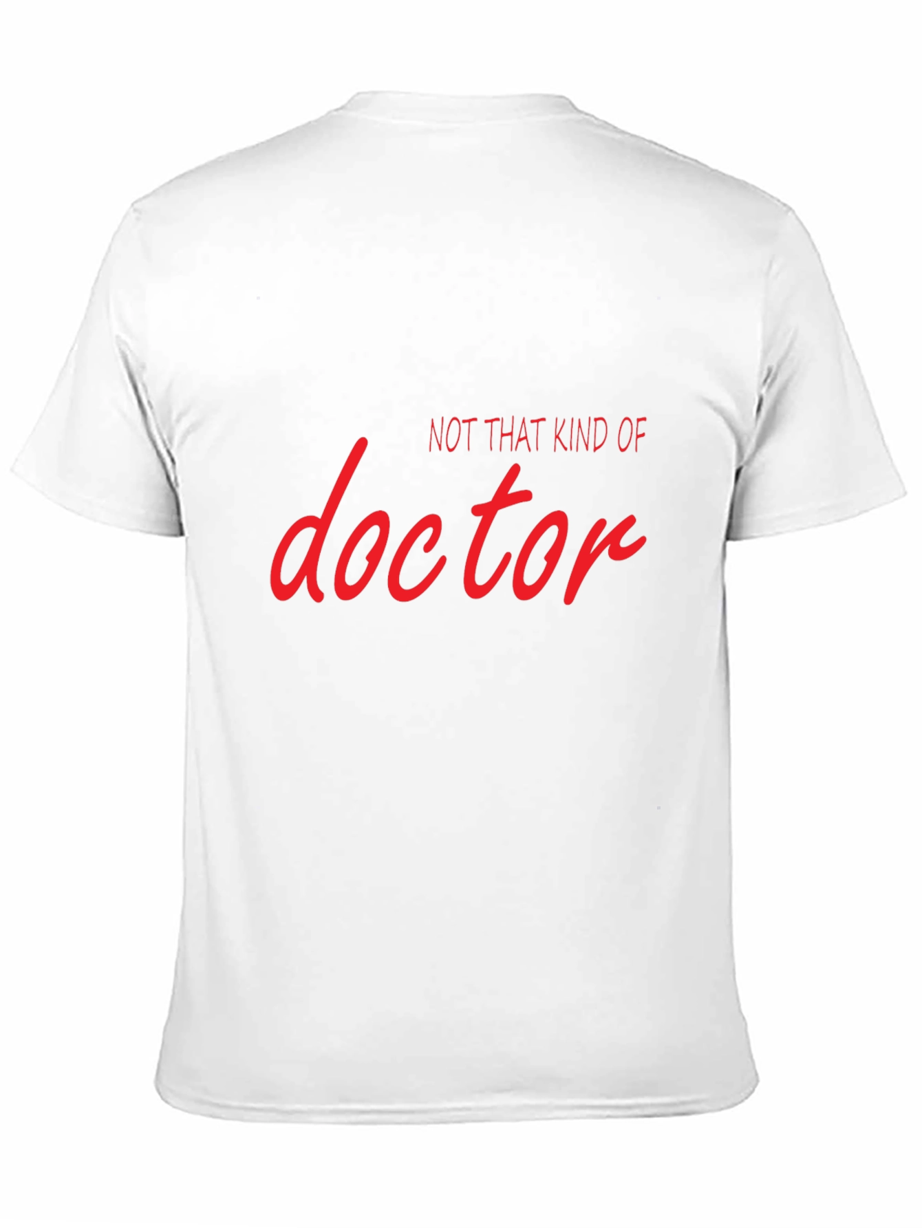 Not That Kind Of Doctor T-Shirt