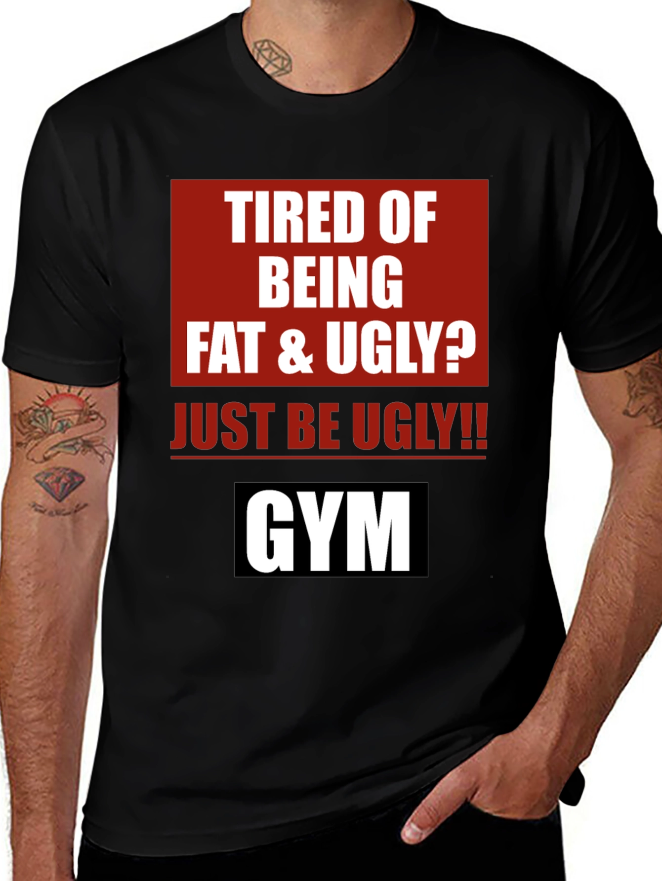 Funny Gym Motivation T-Shirt - Just Be Ugly!