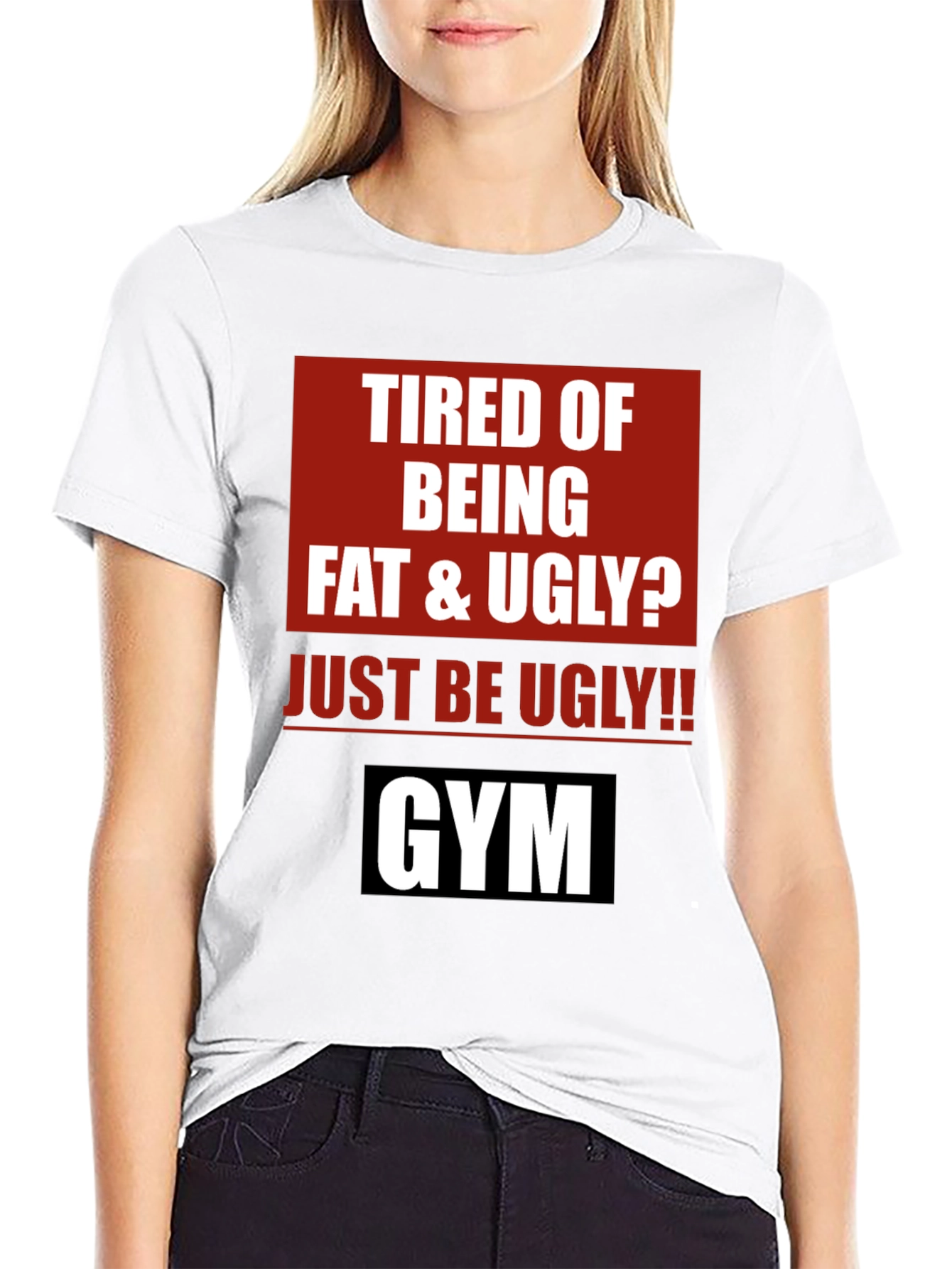 Funny Gym Motivation T-Shirt - Just Be Ugly!