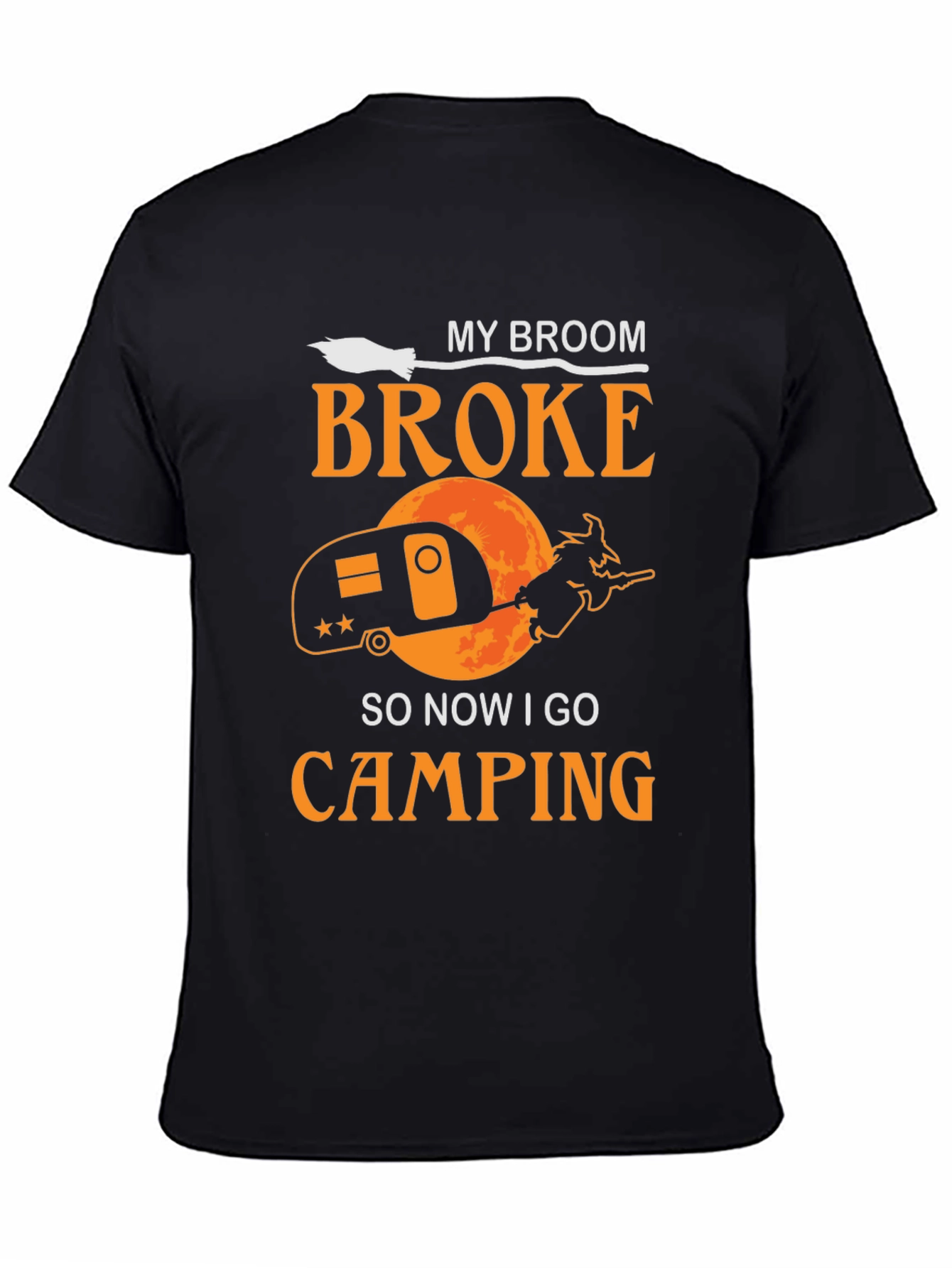 Funny Witch Camping T-Shirt - My Broom Broke