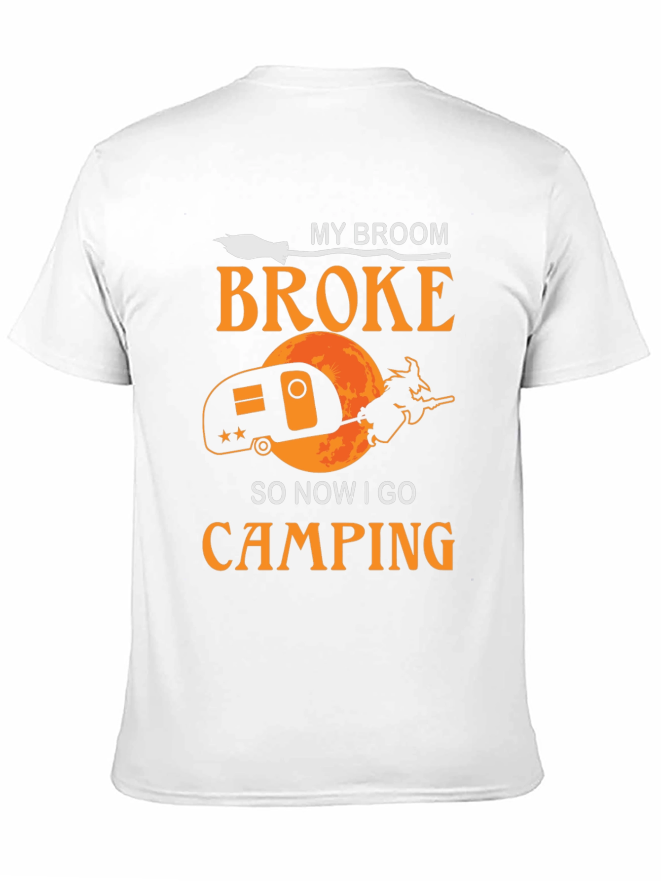 Funny Witch Camping T-Shirt - My Broom Broke