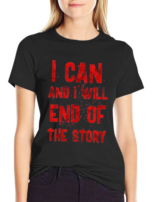 I Can And I Will End Of The Story Black Graphic Tee