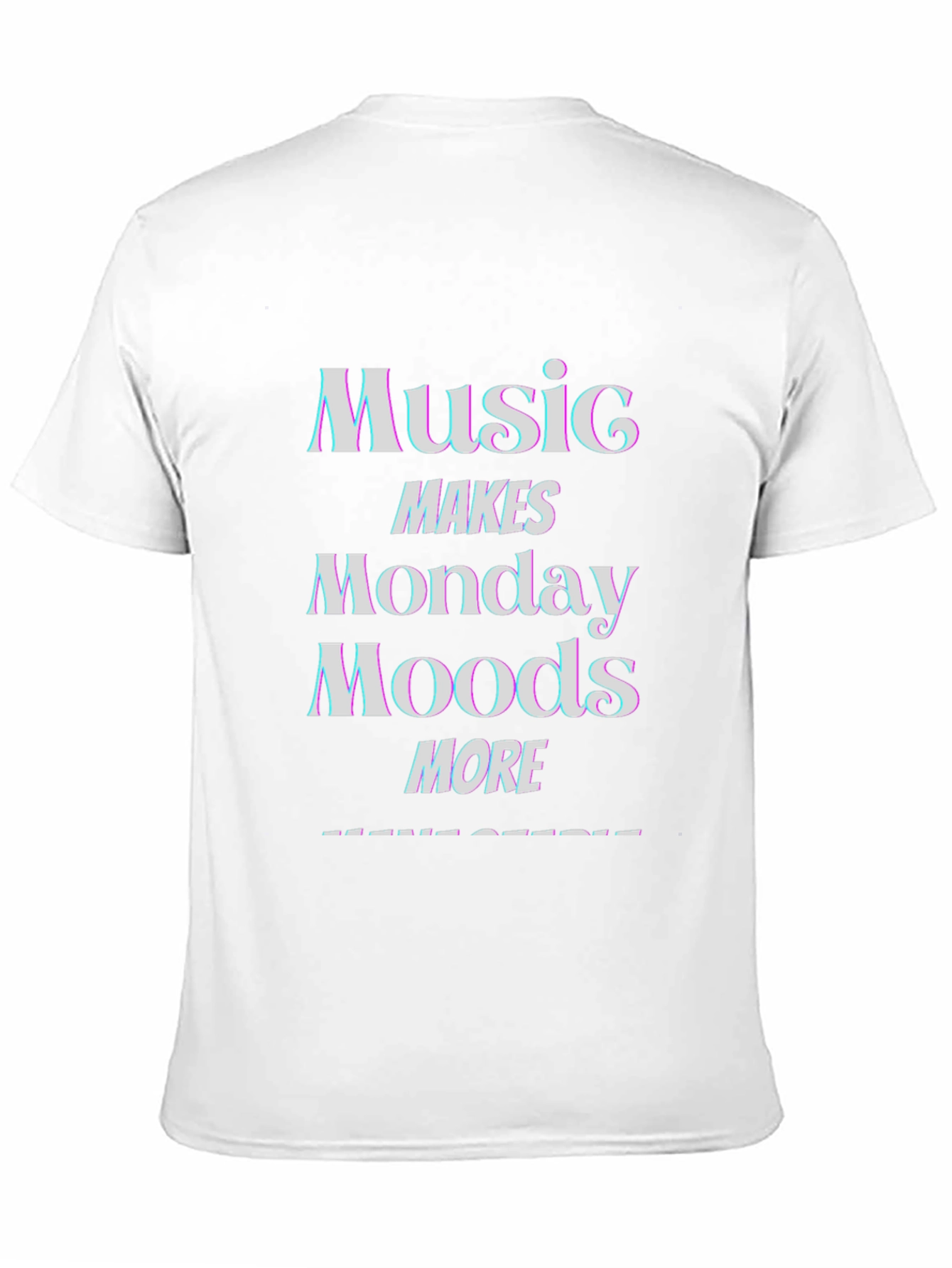 Music Makes Monday Moods More T-Shirt