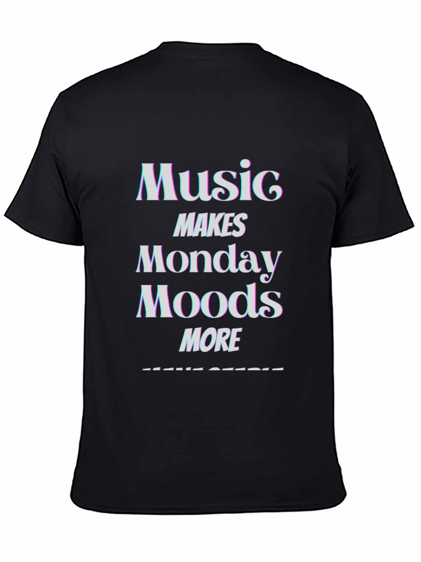 Music Makes Monday Moods More T-Shirt