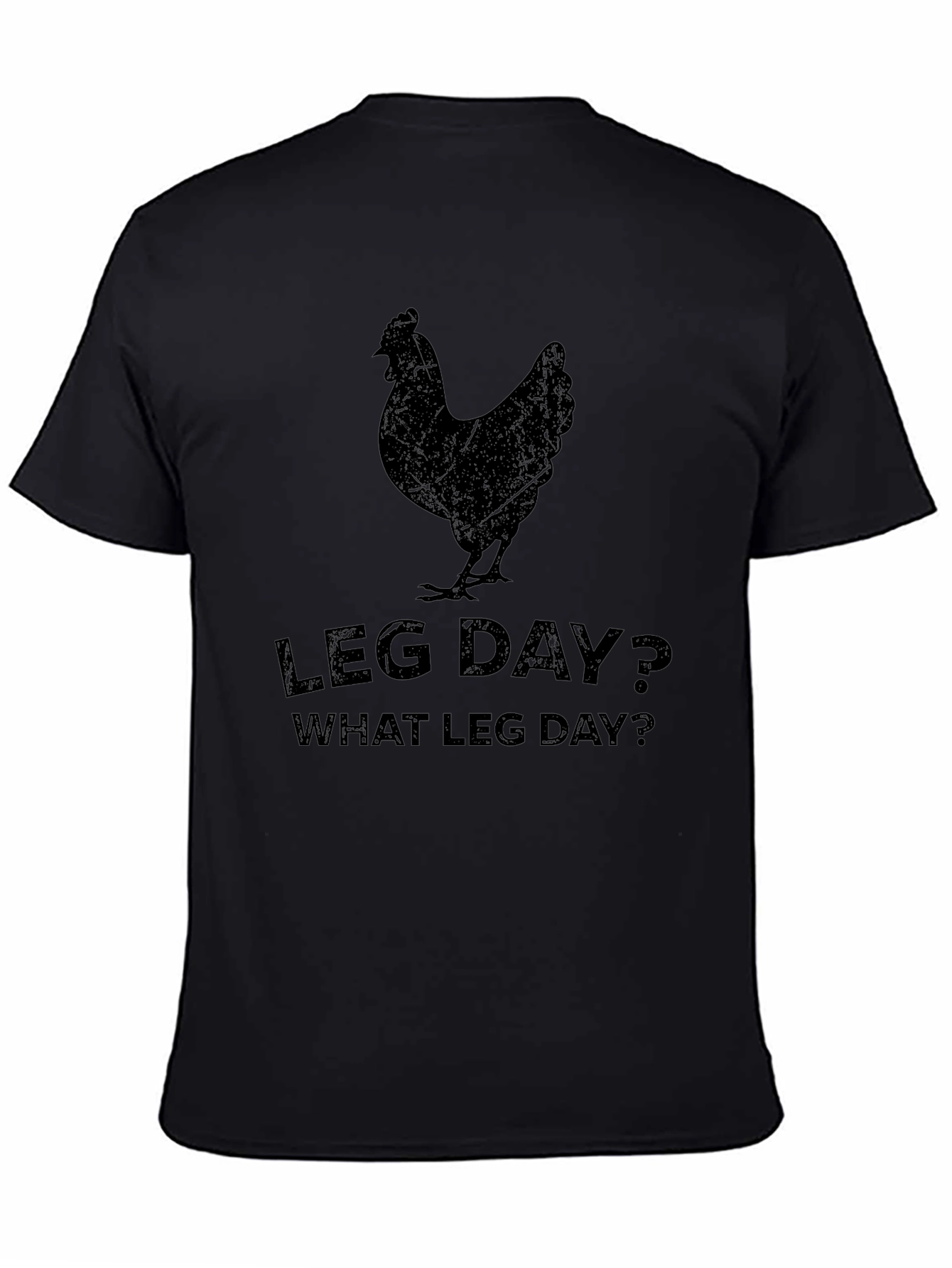 Leg Day? What Leg Day? T-Shirt