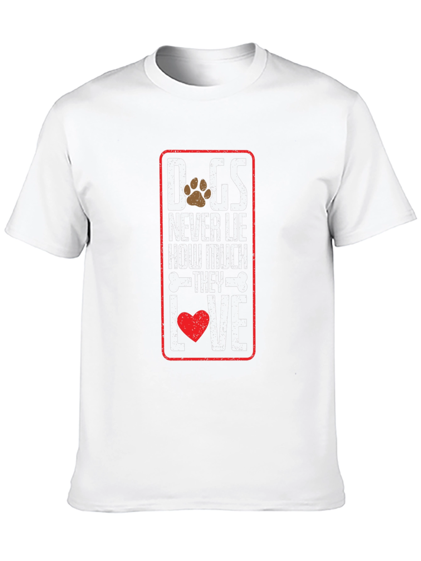 Dog Lover T-Shirt: Never Lie How Much They Love