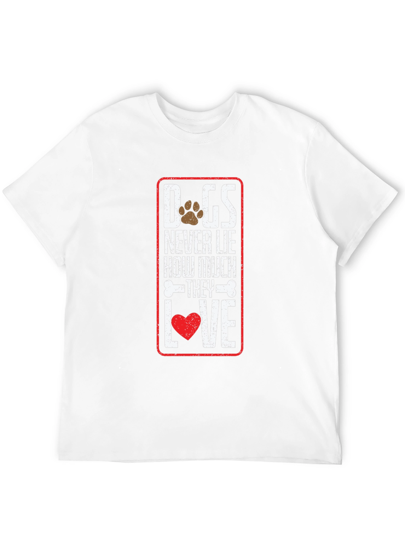 Dog Lover T-Shirt: Never Lie How Much They Love