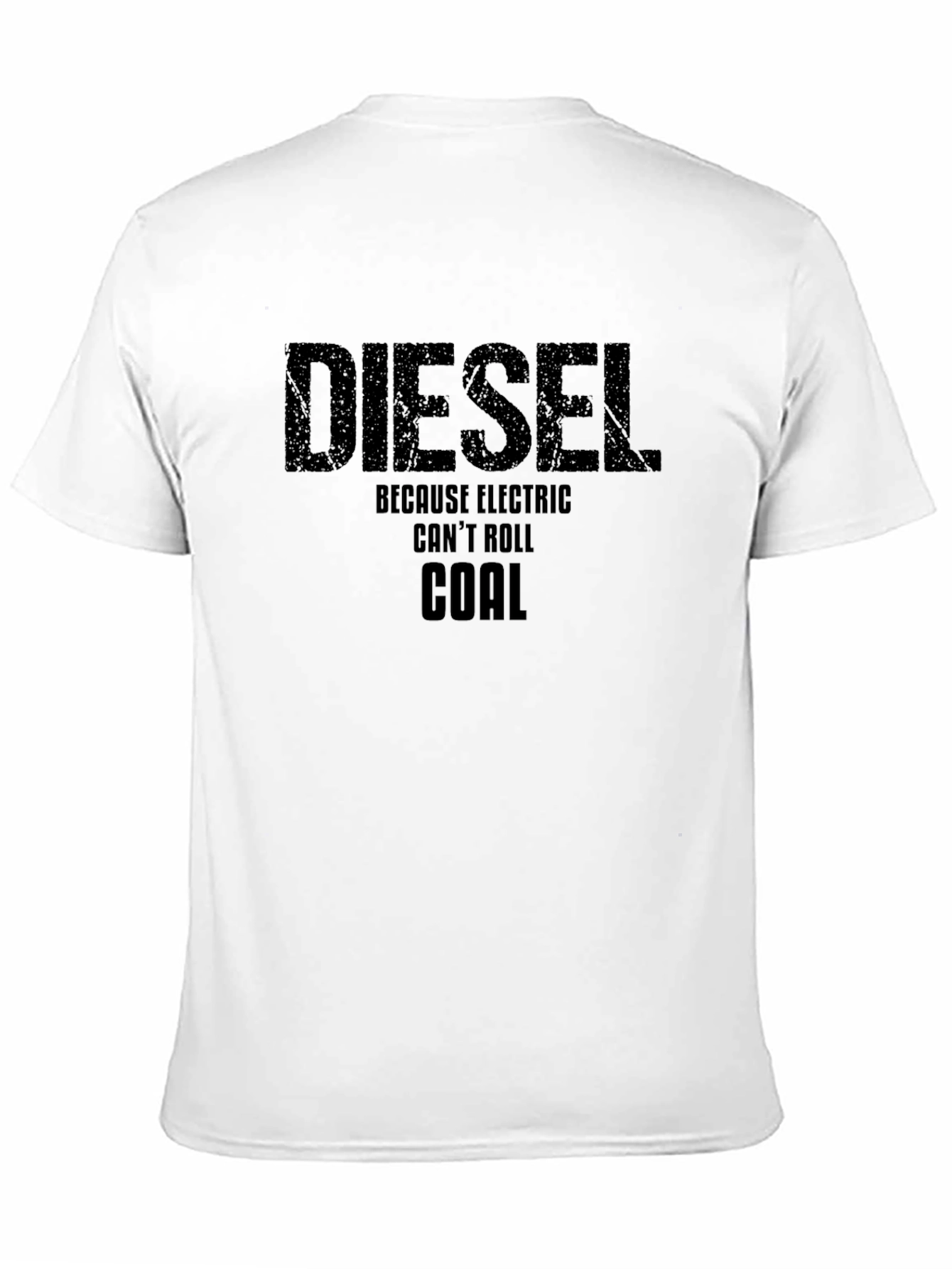 Diesel Because Electric Cant Roll Coal T-Shirt