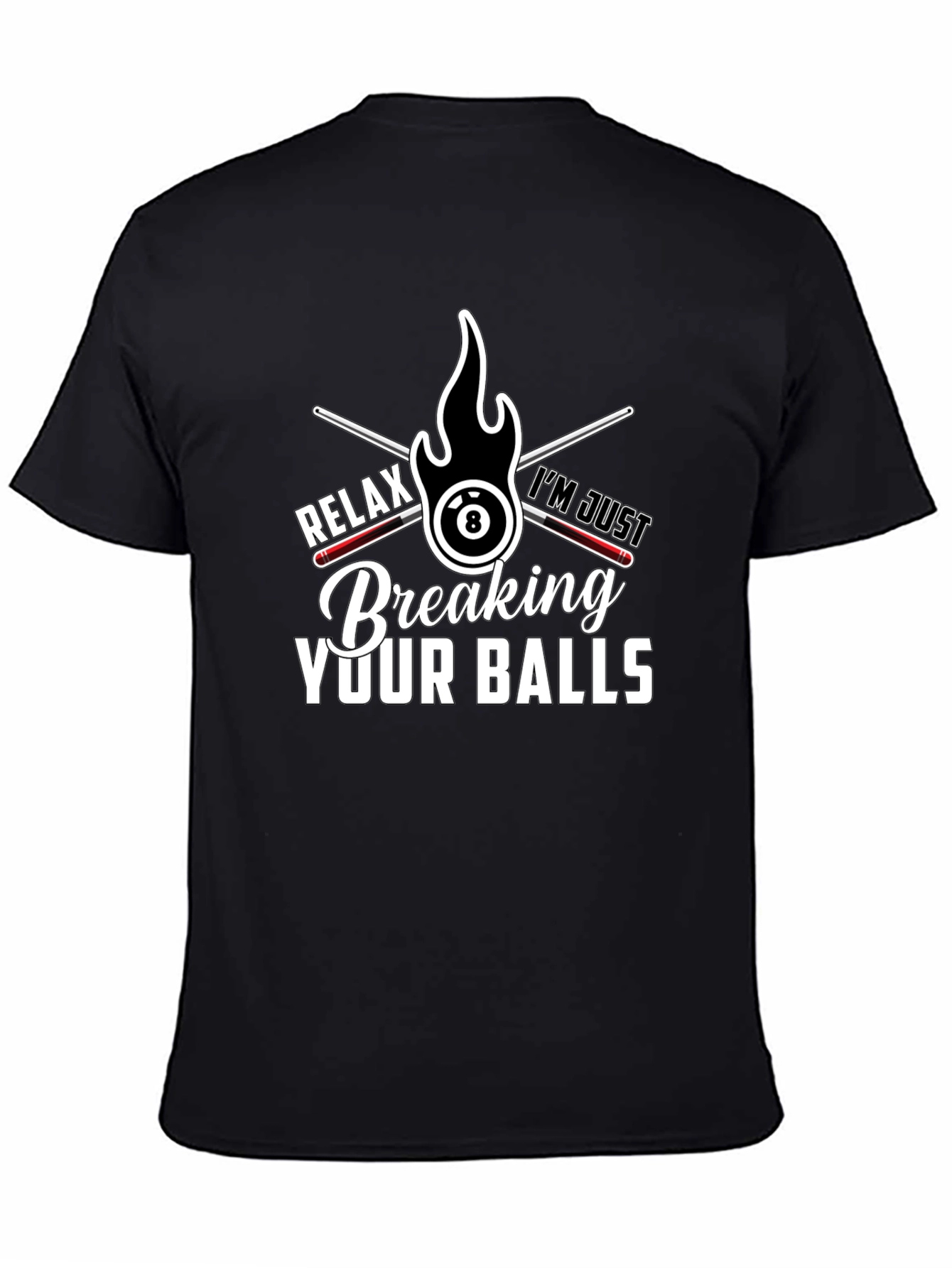 Relax Breaking Your Balls Billiards T-Shirt