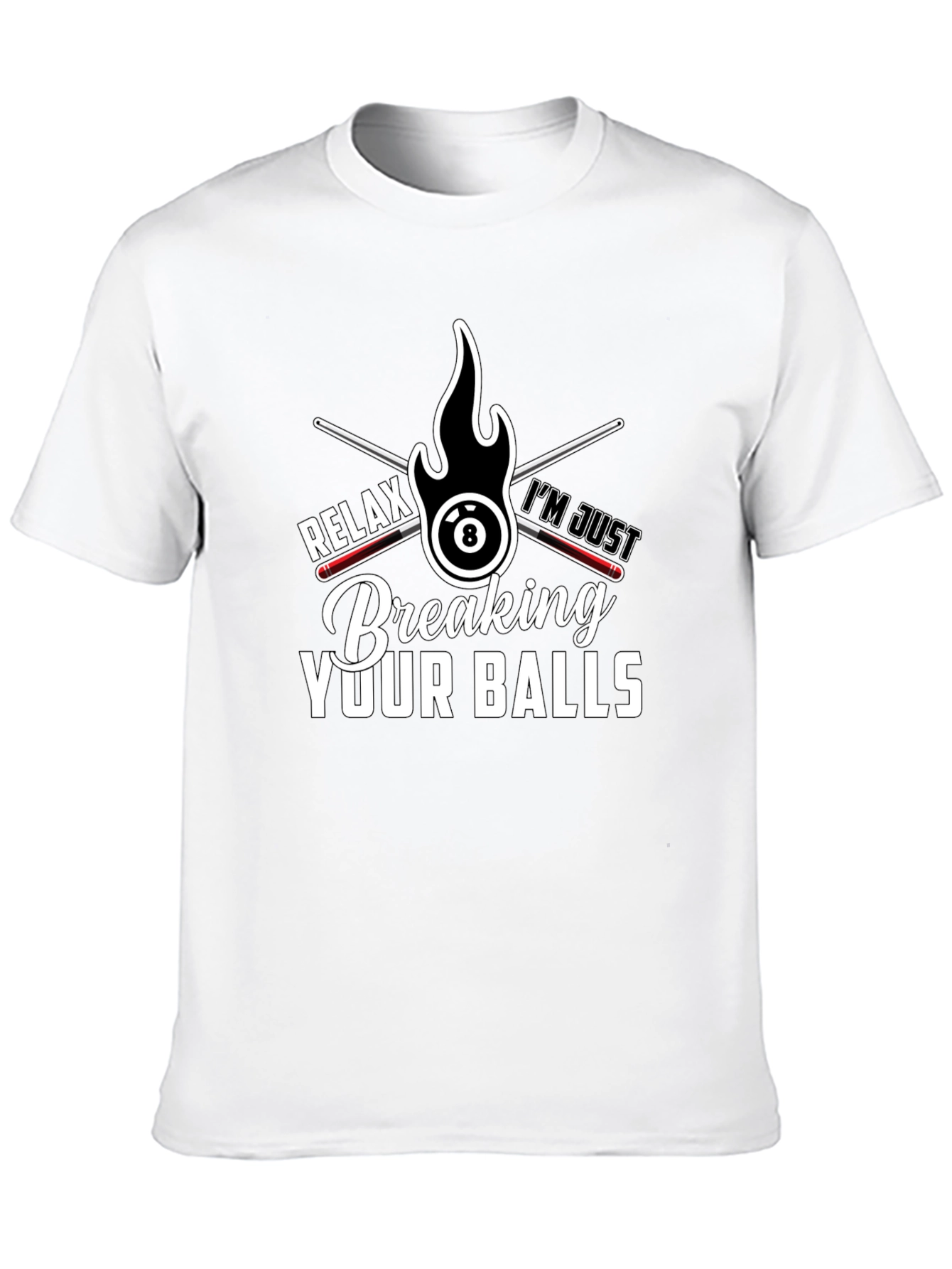 Relax Breaking Your Balls Billiards T-Shirt
