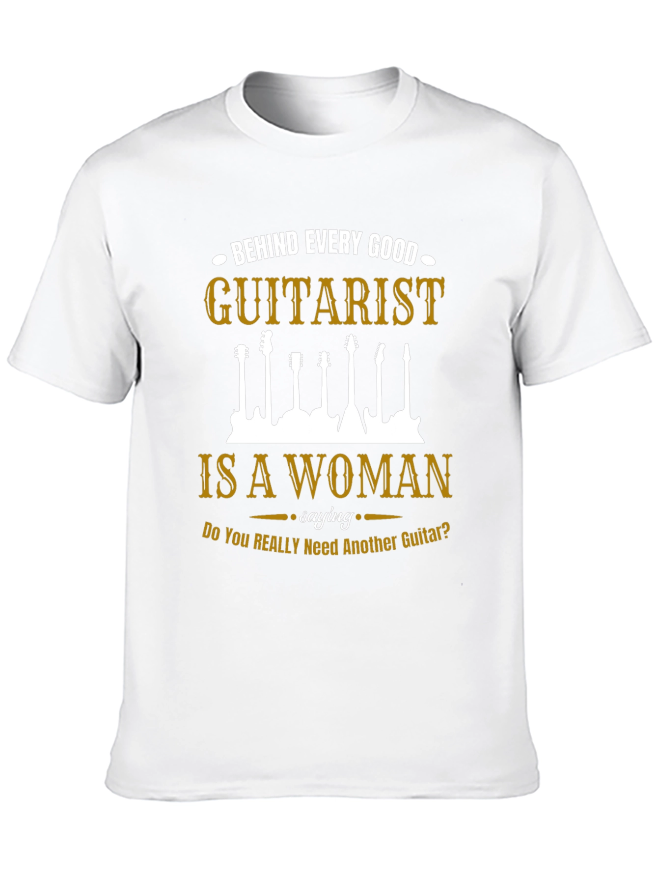 Guitarist T-Shirt: Behind Every Good Guitarist Is A Woman