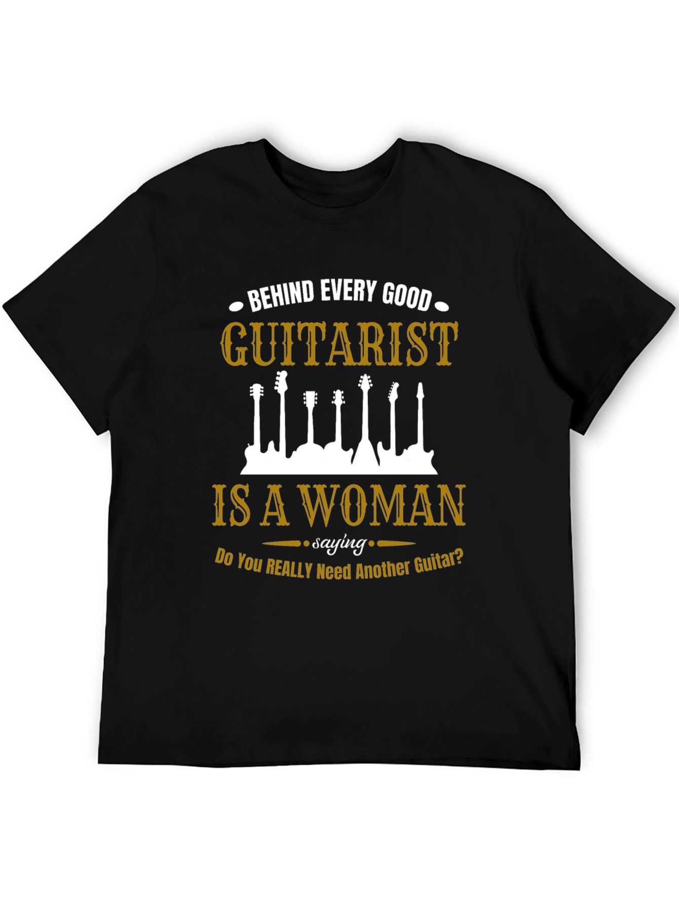 Guitarist T-Shirt: Behind Every Good Guitarist Is A Woman
