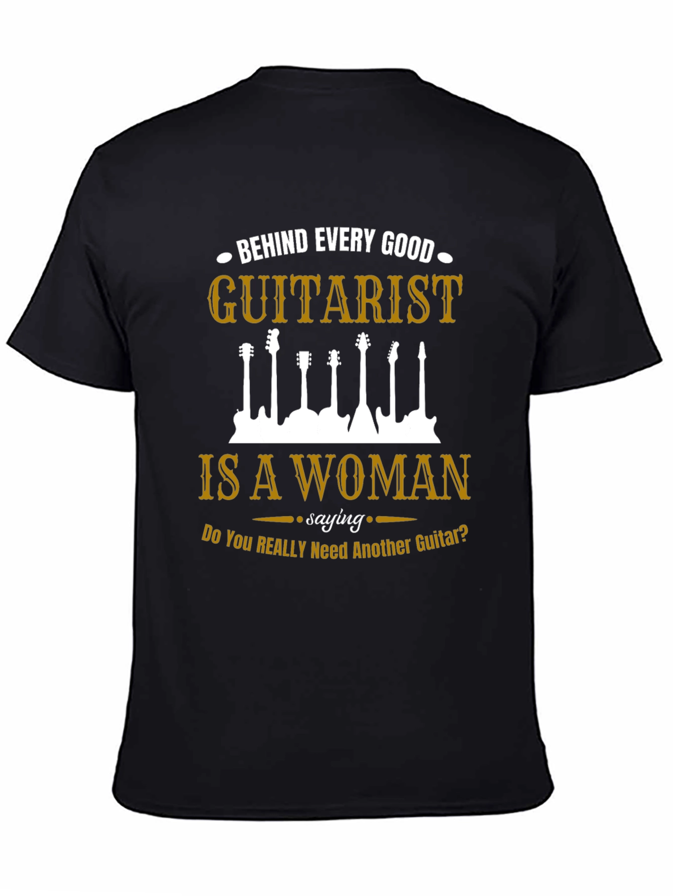 Guitarist T-Shirt: Behind Every Good Guitarist Is A Woman
