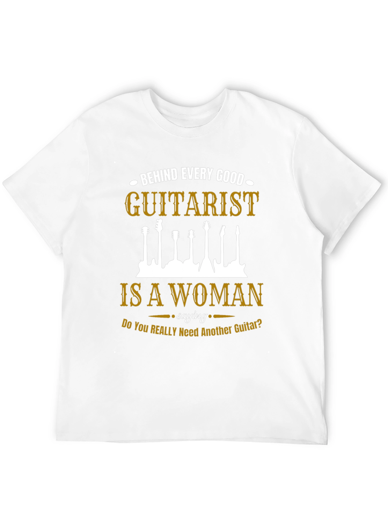 Guitarist T-Shirt: Behind Every Good Guitarist Is A Woman