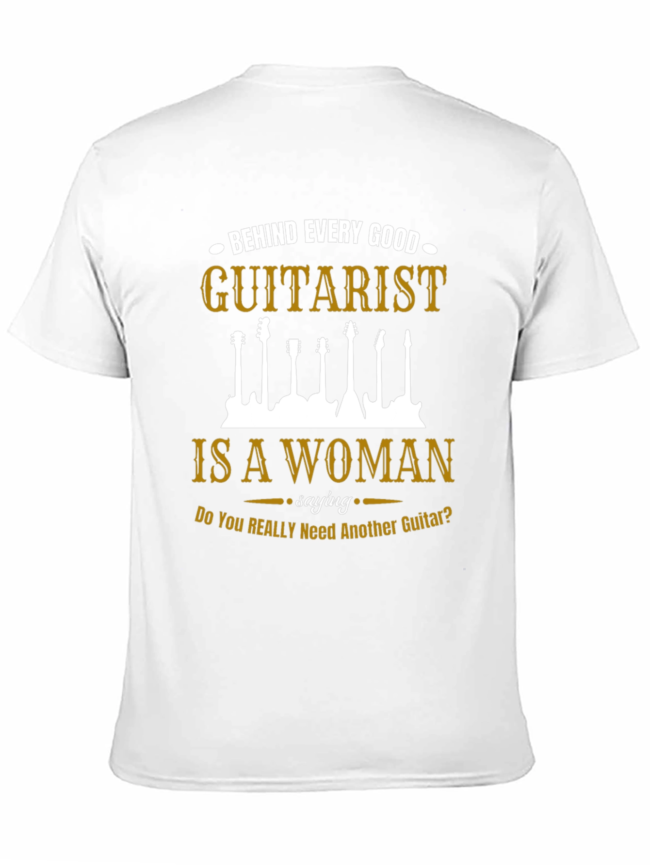 Guitarist T-Shirt: Behind Every Good Guitarist Is A Woman