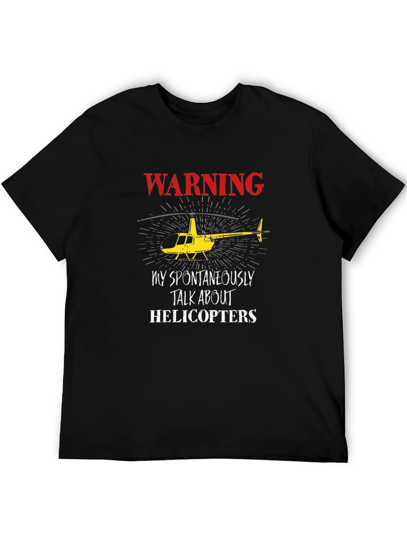 Warning: I Talk About Helicopters Graphic T-Shirt