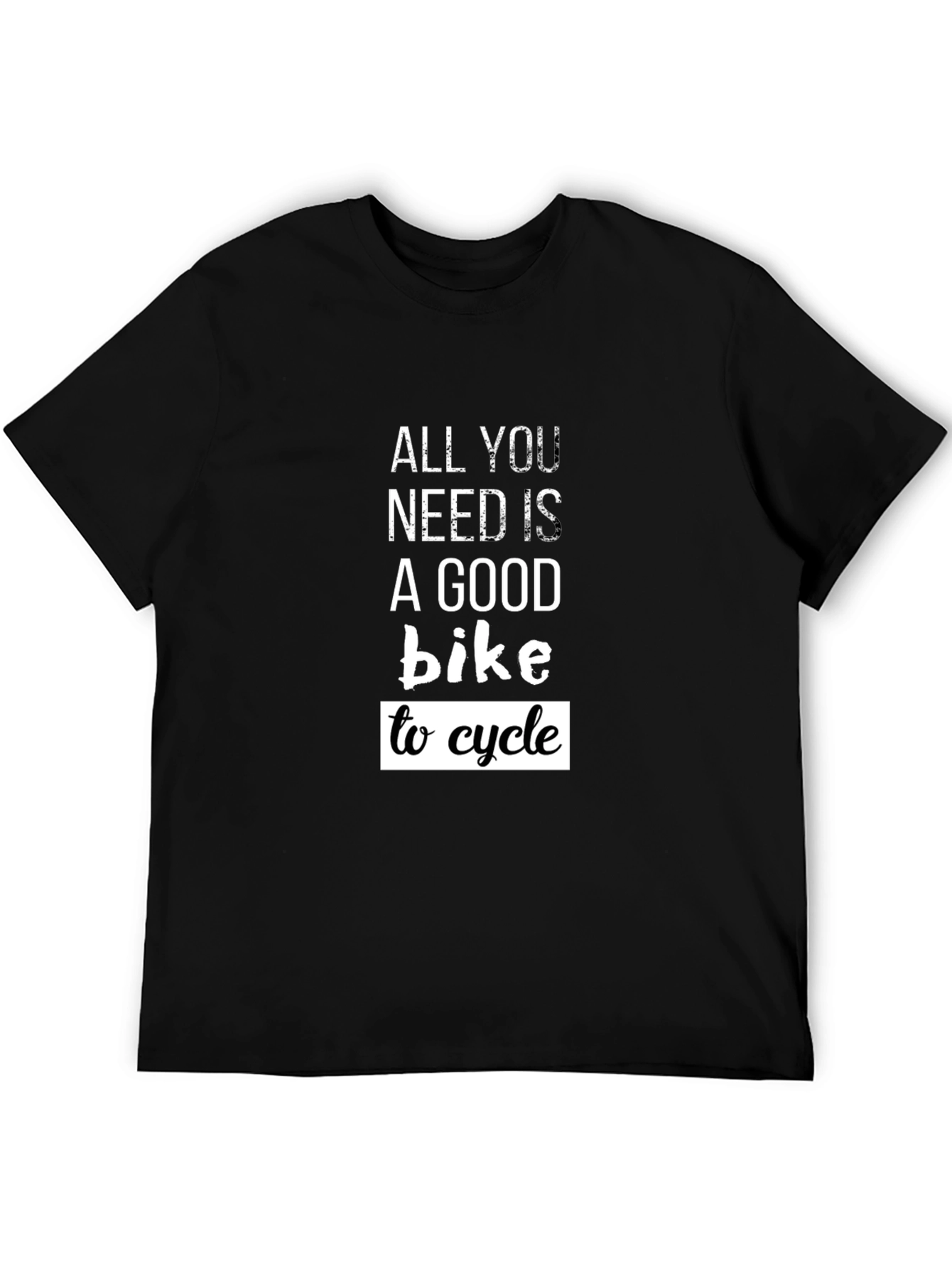 Cycling T-Shirt: All You Need Is A Good Bike