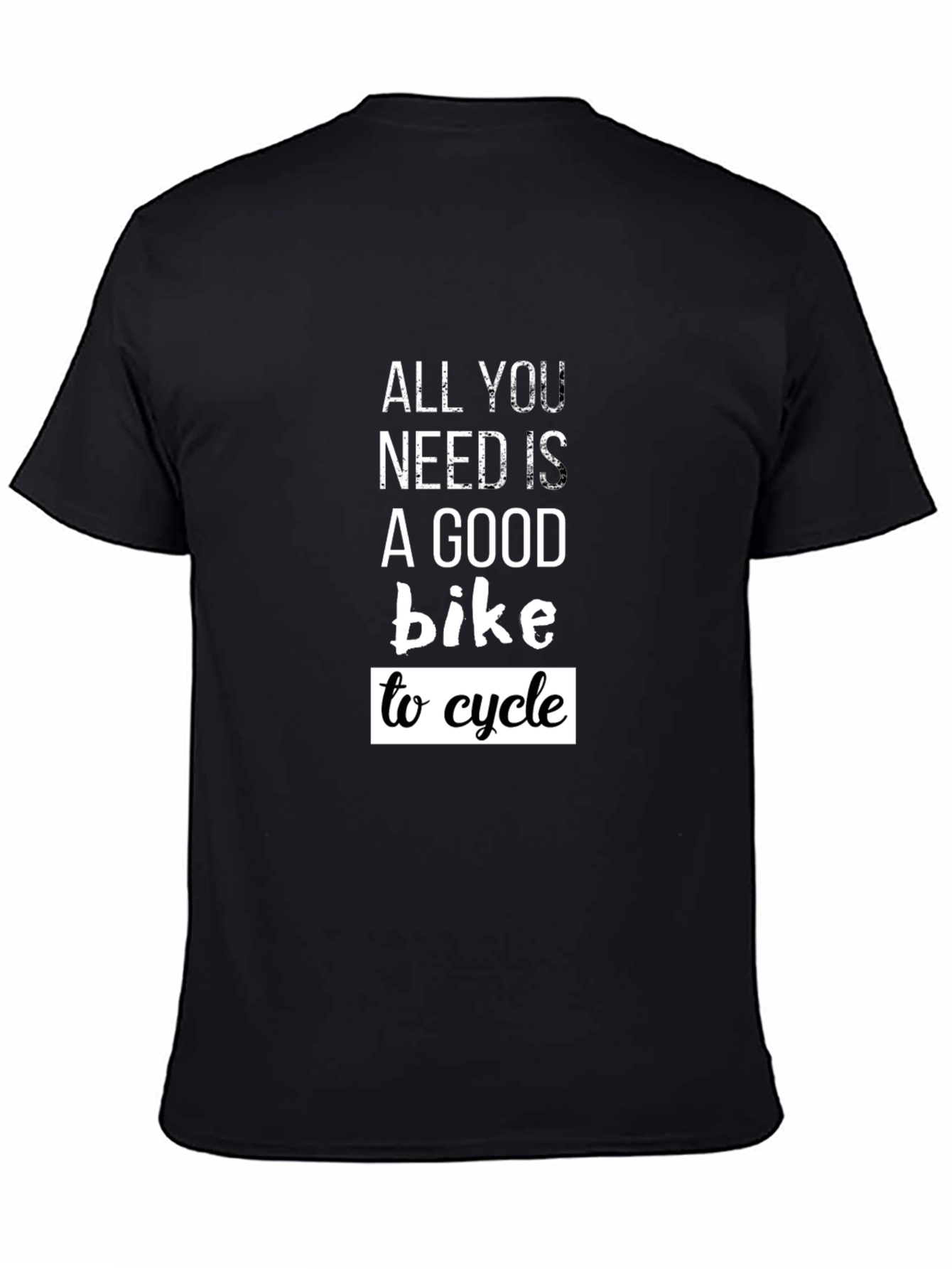 Cycling T-Shirt: All You Need Is A Good Bike