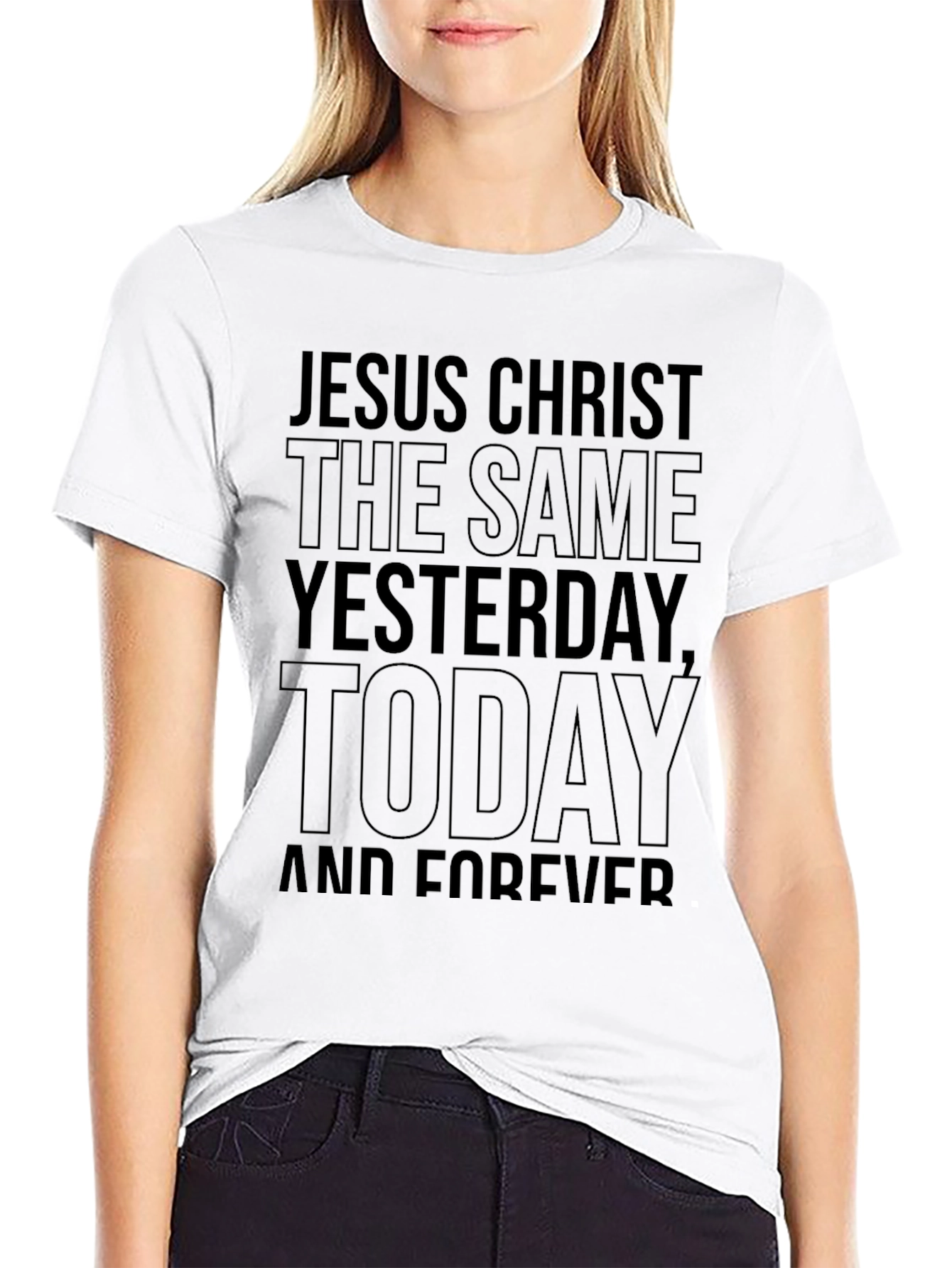 Christian T-Shirt: Jesus Christ Yesterday Today Forever