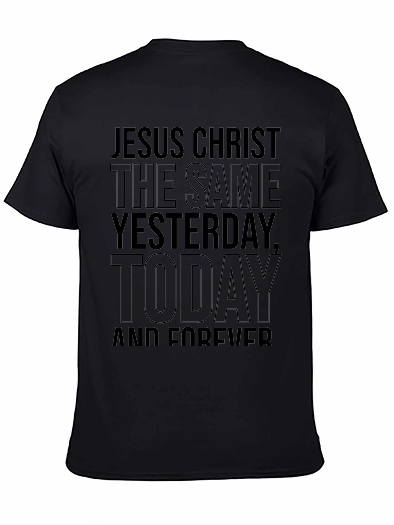 Christian T-Shirt: Jesus Christ Yesterday Today Forever