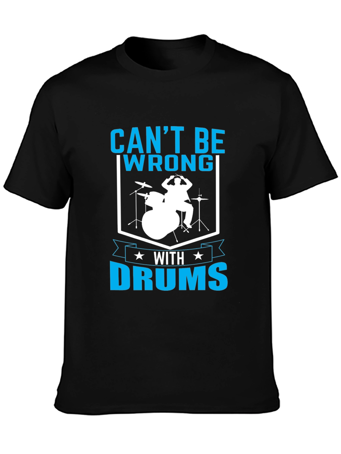 Cant Be Wrong With Drums T-Shirt