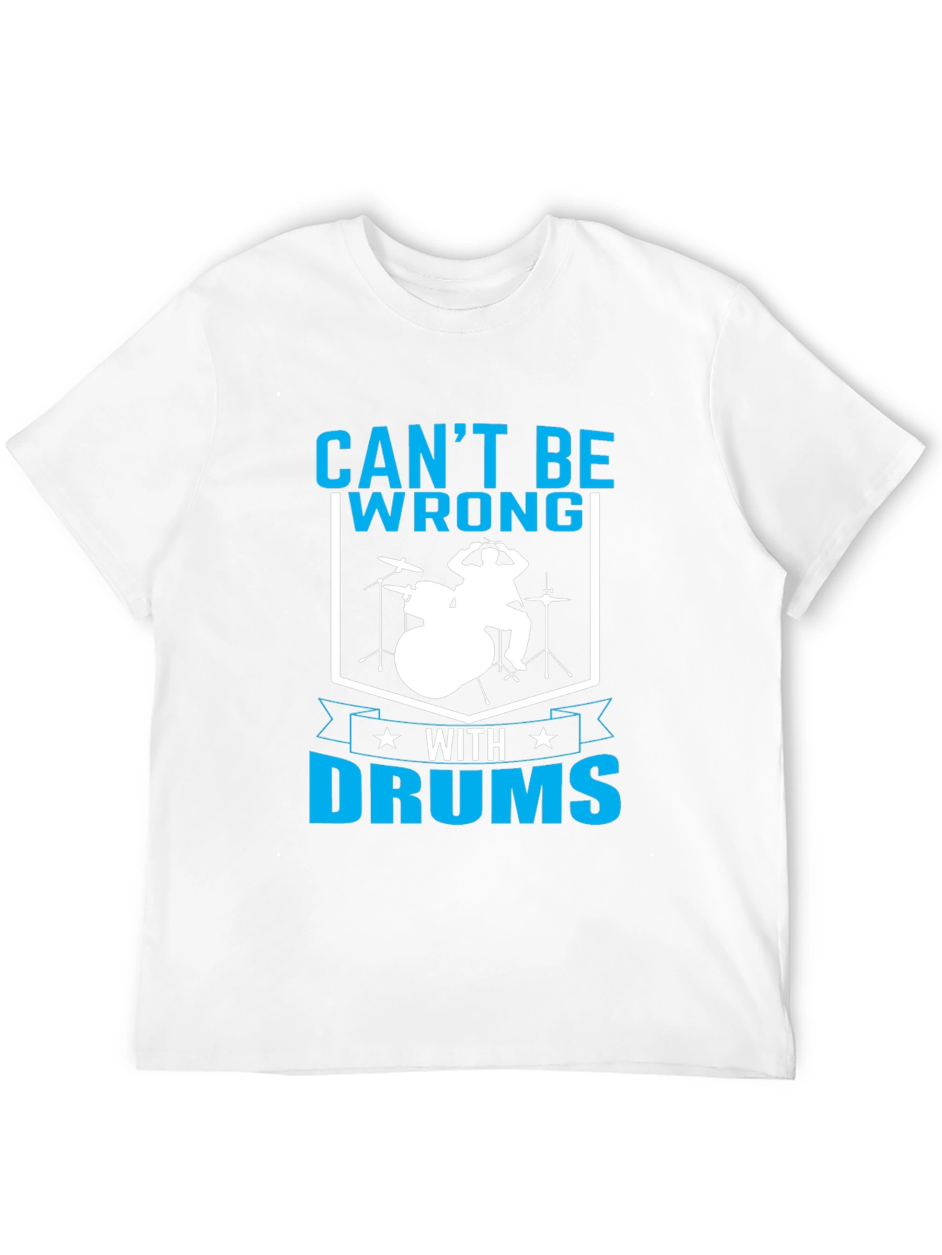 Cant Be Wrong With Drums T-Shirt